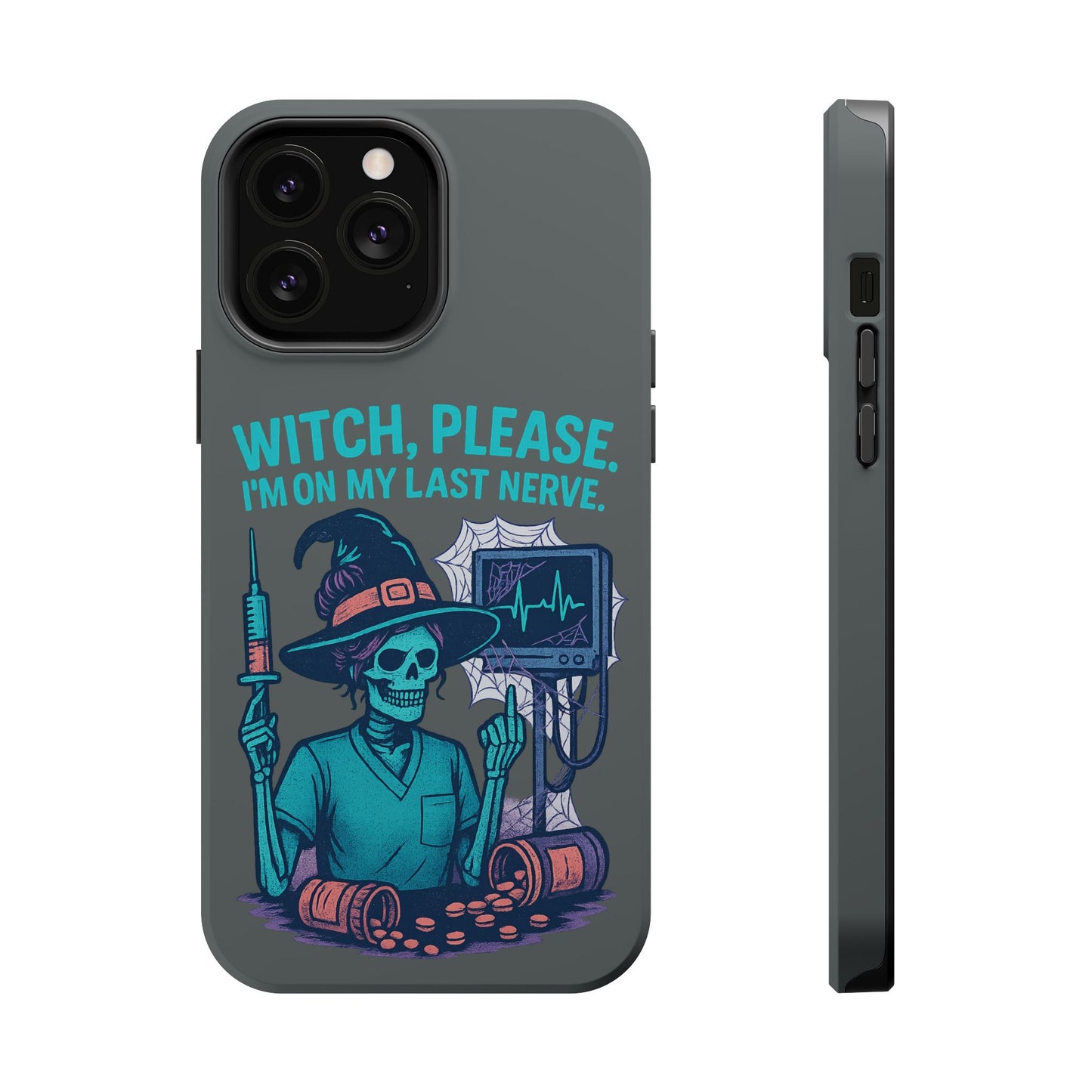 Spooky Phone Case: Witch Please! I'm On My Last Nerve, Halloween Gift, Cute Phone Accessory, Unique Tough Case, Funny Phone Protection