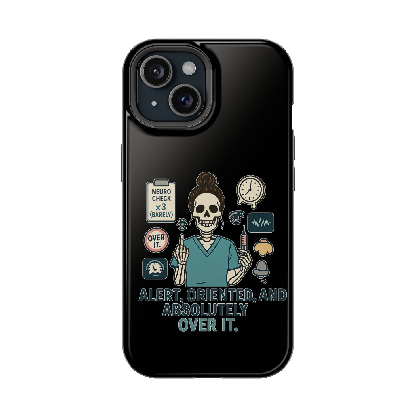 “Alert, Oriented, and Absolutely Over It” – Sarcastic Nurse Phone Case