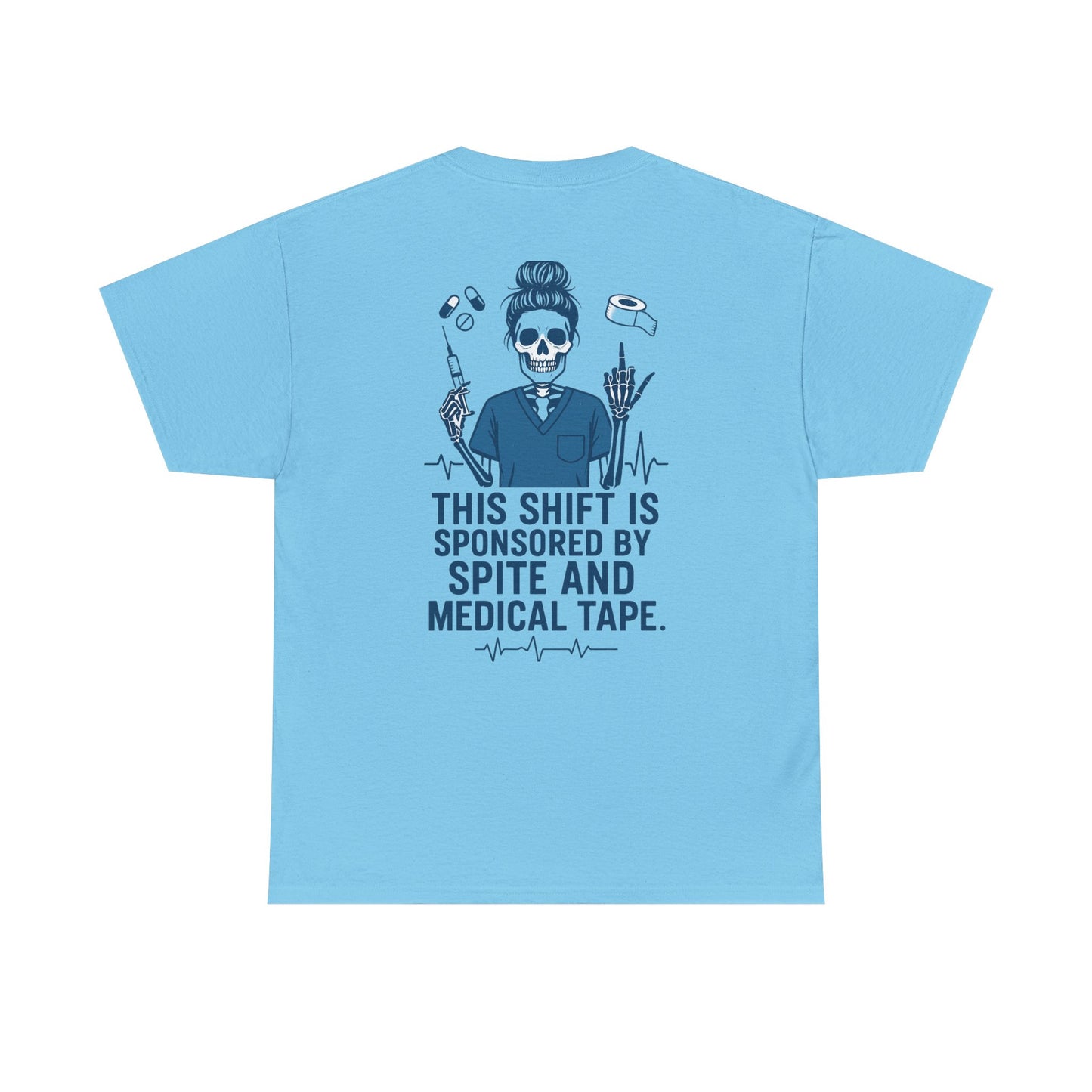 “This Shift Sponsored by Spite and Medical Tape” – Funny Nurse Tee
