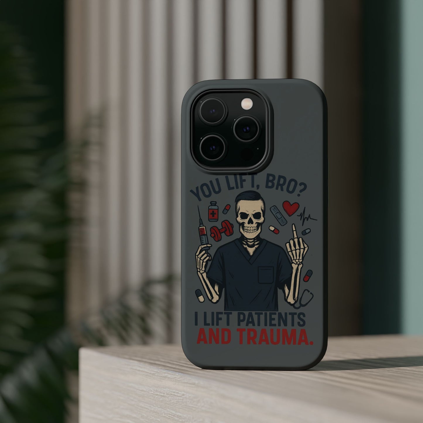 “You Lift, Bro? I Lift Patients and Trauma.” – Men’s Nurse Phone Case