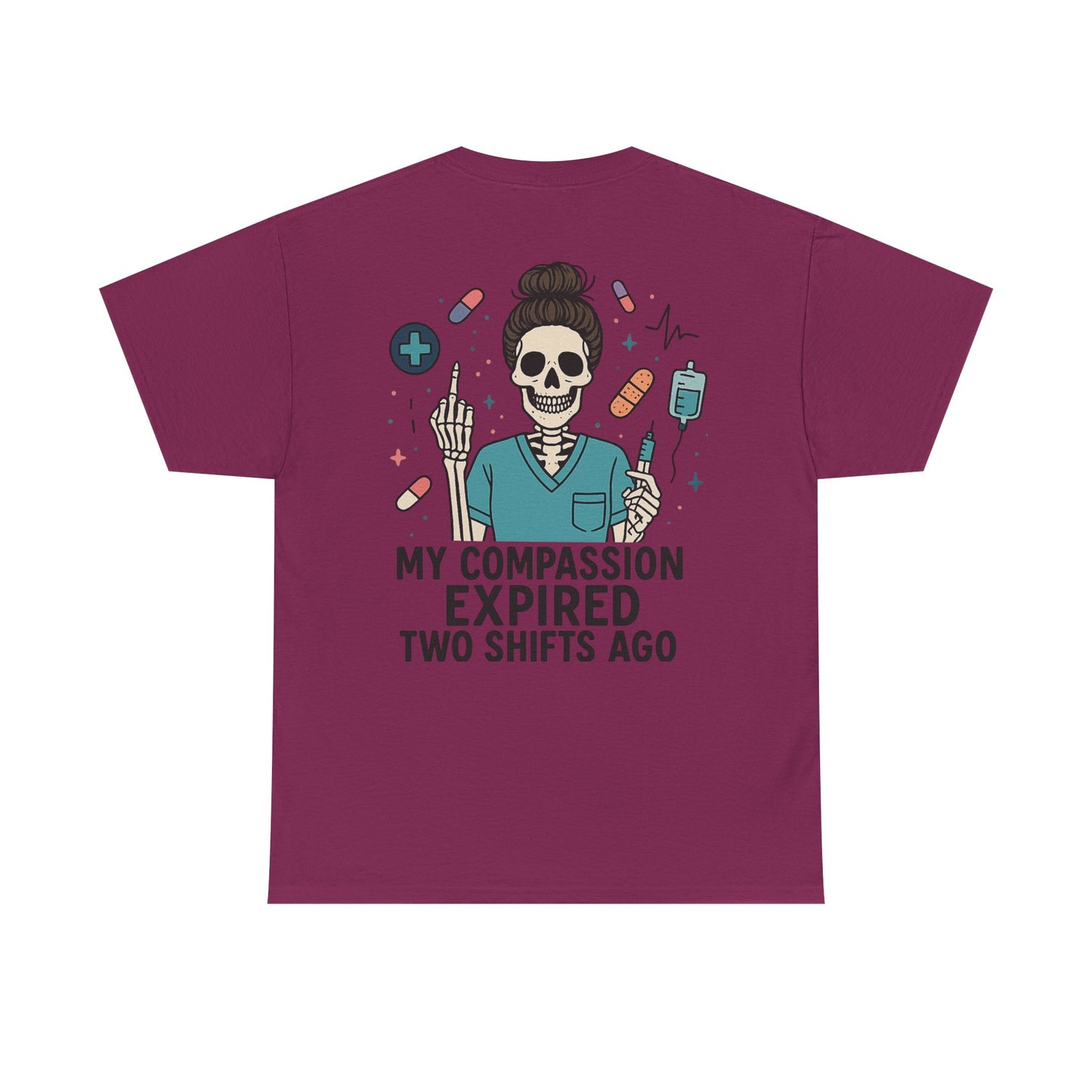 “My Compassion Expired Two Shifts Ago” – Funny Nurse Tee