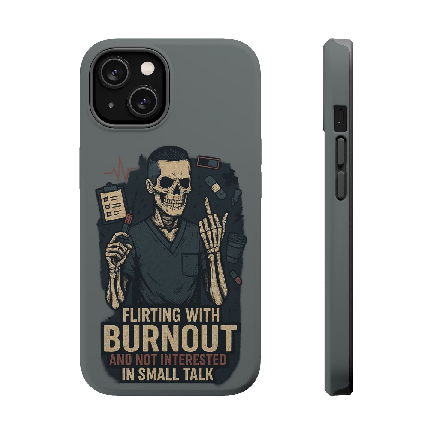 “Flirting With Burnout and Not Interested in Small Talk” – Men’s Nurse Phone Case