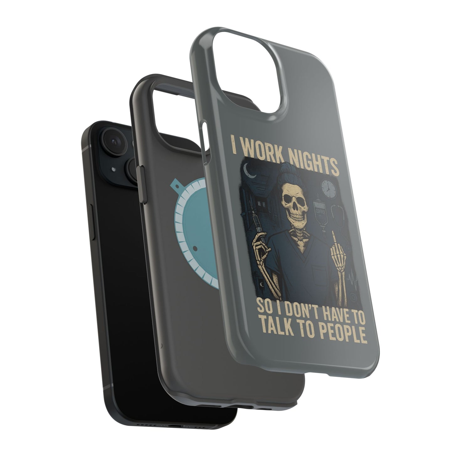“I Work Nights So I Don’t Have to Talk to People” – Nurse Phone Case
