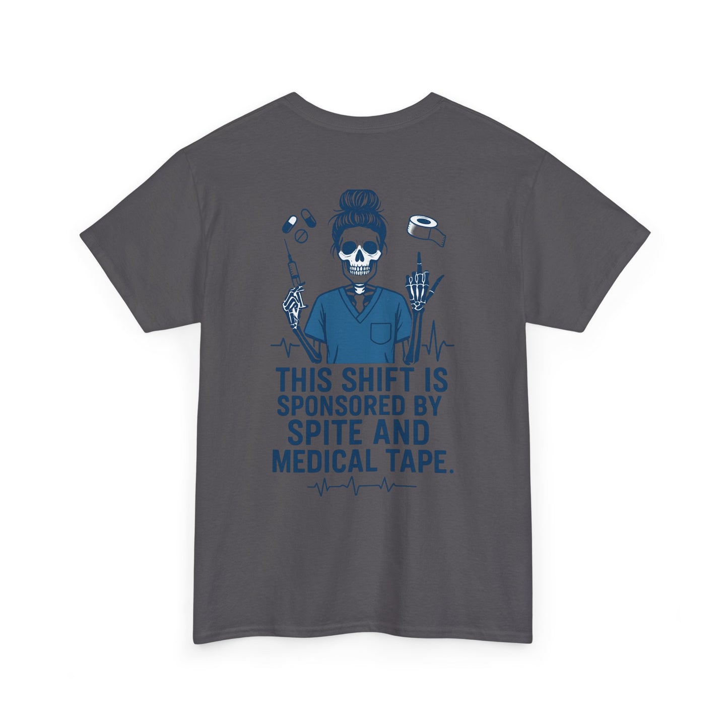 “This Shift Sponsored by Spite and Medical Tape” – Funny Nurse Tee