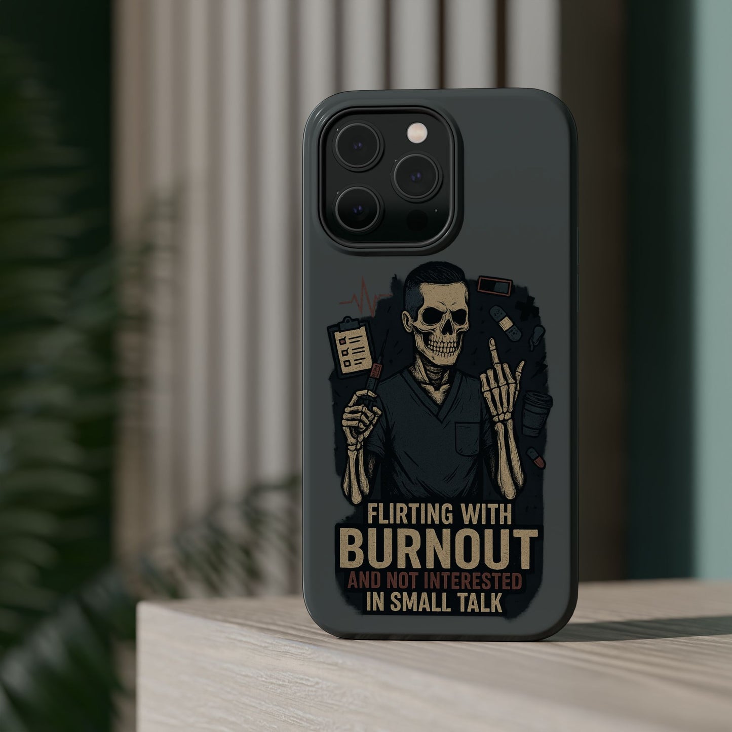 “Flirting With Burnout and Not Interested in Small Talk” – Men’s Nurse Phone Case
