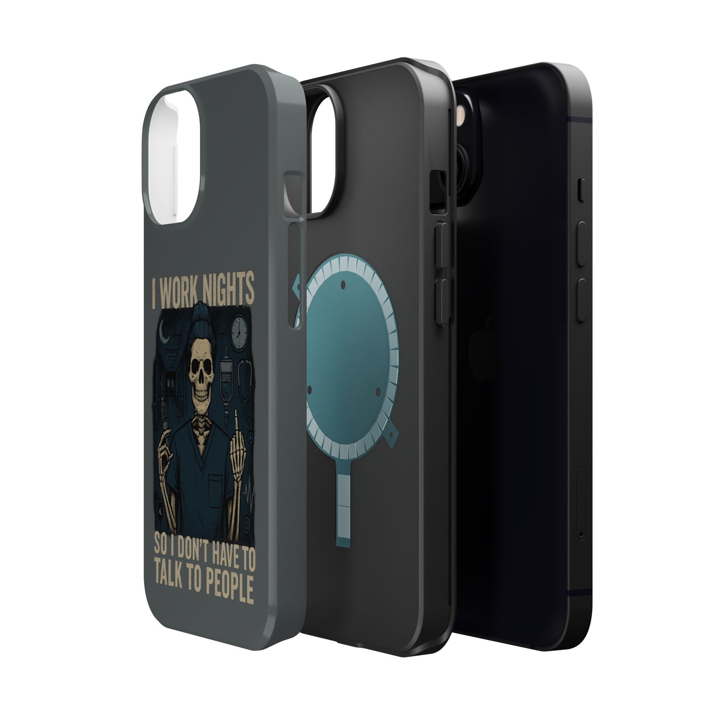 “I Work Nights So I Don’t Have to Talk to People” – Nurse Phone Case