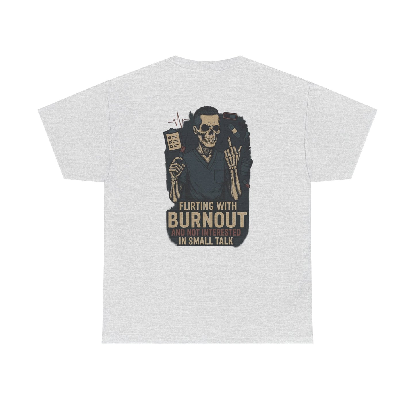 “Flirting With Burnout and Not Interested in Small Talk” – Men’s Nurse Tee