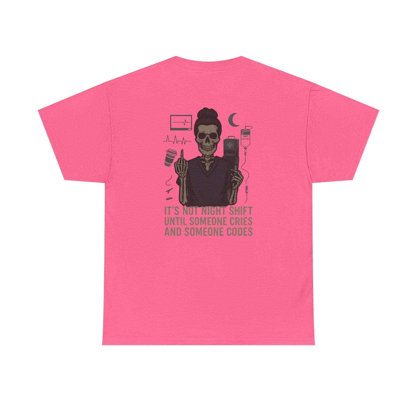 “It’s Not Night Shift Until Someone Cries and Someone Codes” – Nurse Chaos Tee