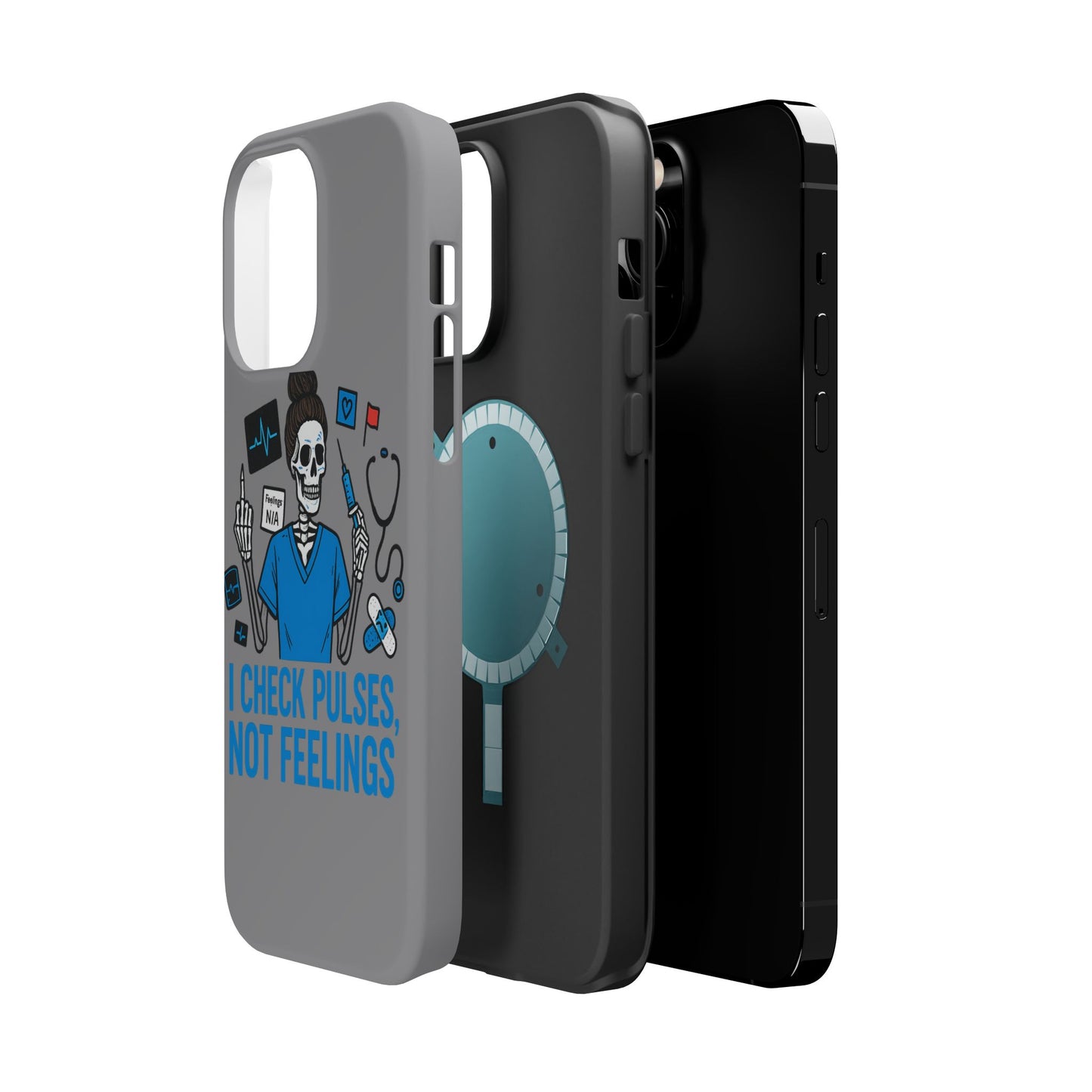 “I Check Pulses, Not Feelings” – Blunt Nurse Phone Case