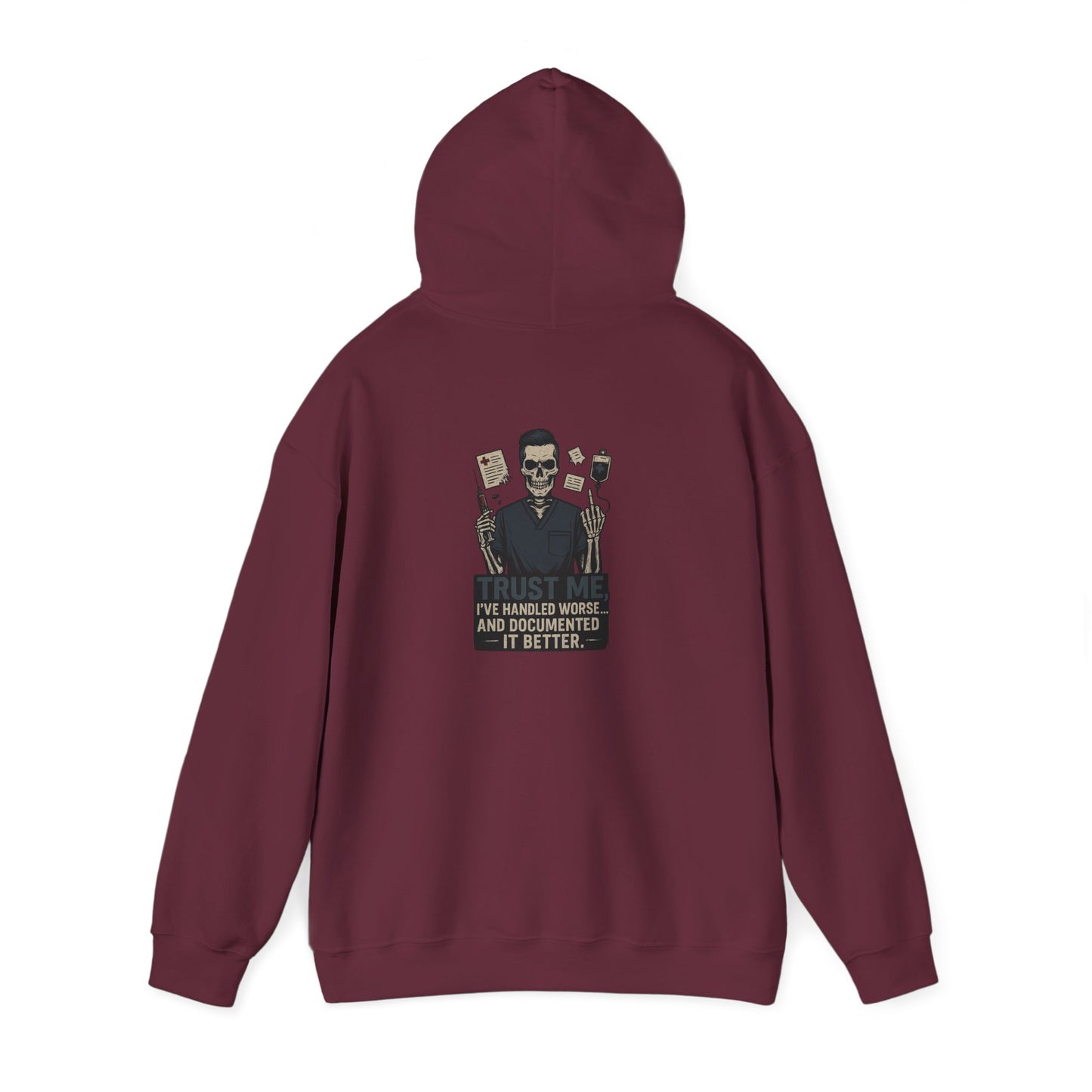“Trust Me. I’ve Handled Worse and Documented It Better” – Sarcastic Nurse Hoodie