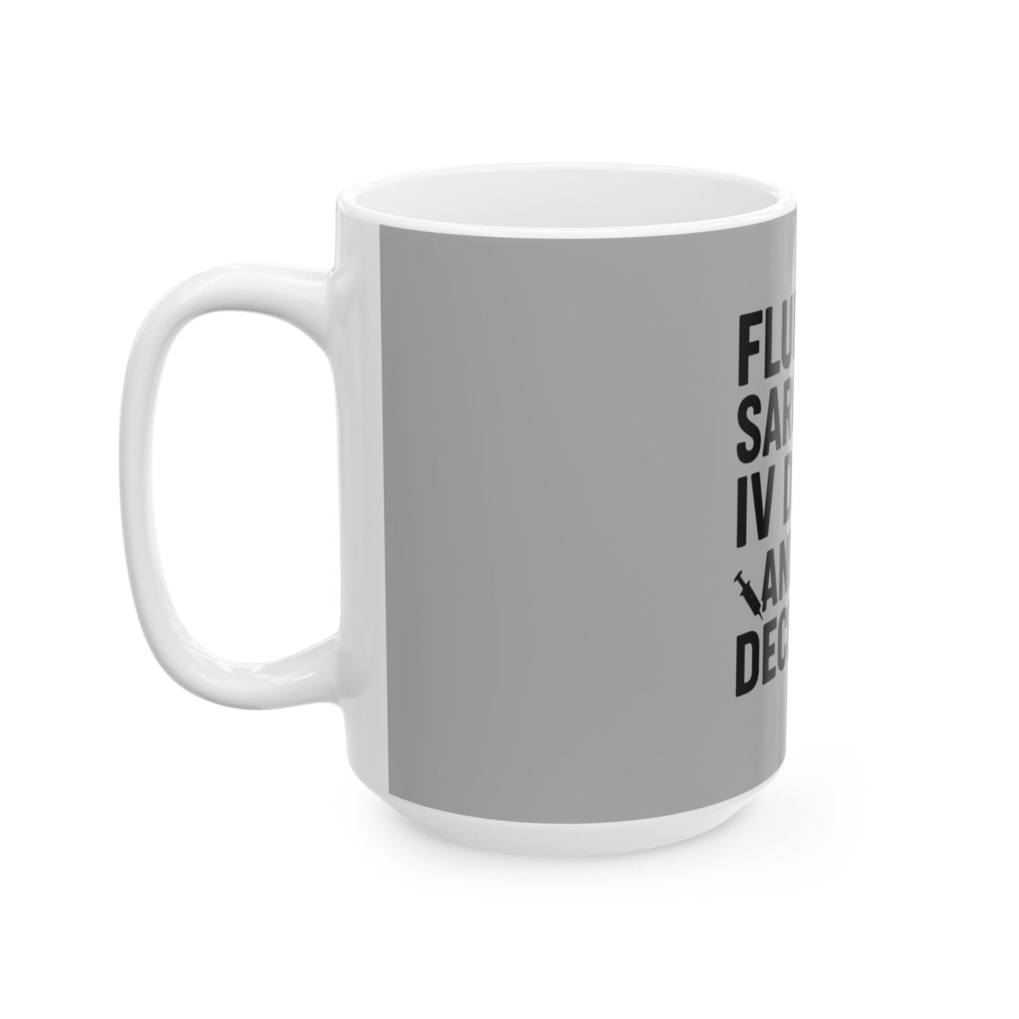“Fluent in Sarcasm, IV Drips, and Bad Decisions” – Nurse Life Mug Grey