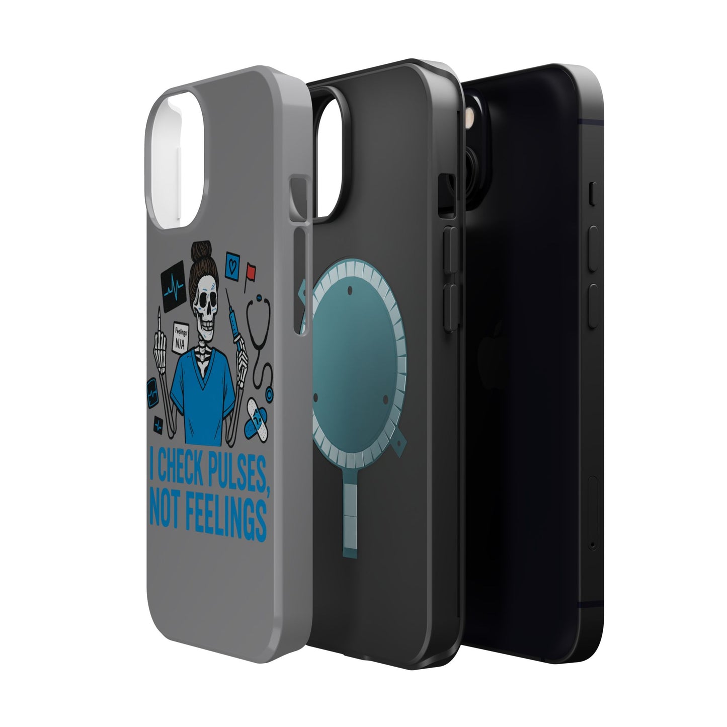 “I Check Pulses, Not Feelings” – Blunt Nurse Phone Case