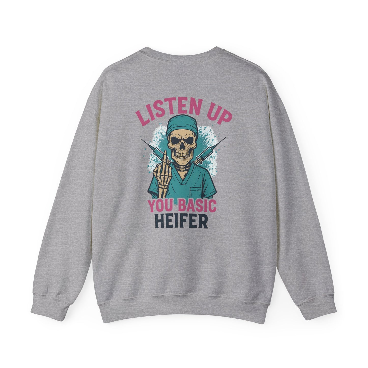 “Listen Up, You Basic Heifer” – Burnout Sweatshirt
