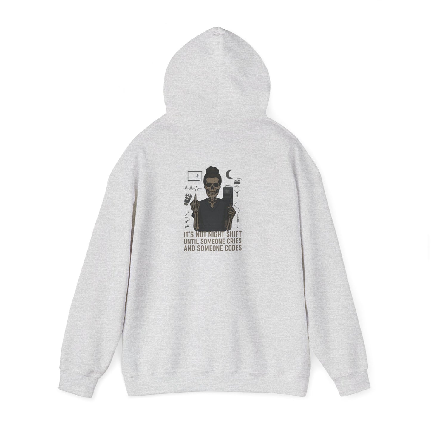 “It’s Not Night Shift Until Someone Cries and Someone Codes” – Sarcastic Nurse Hoodie