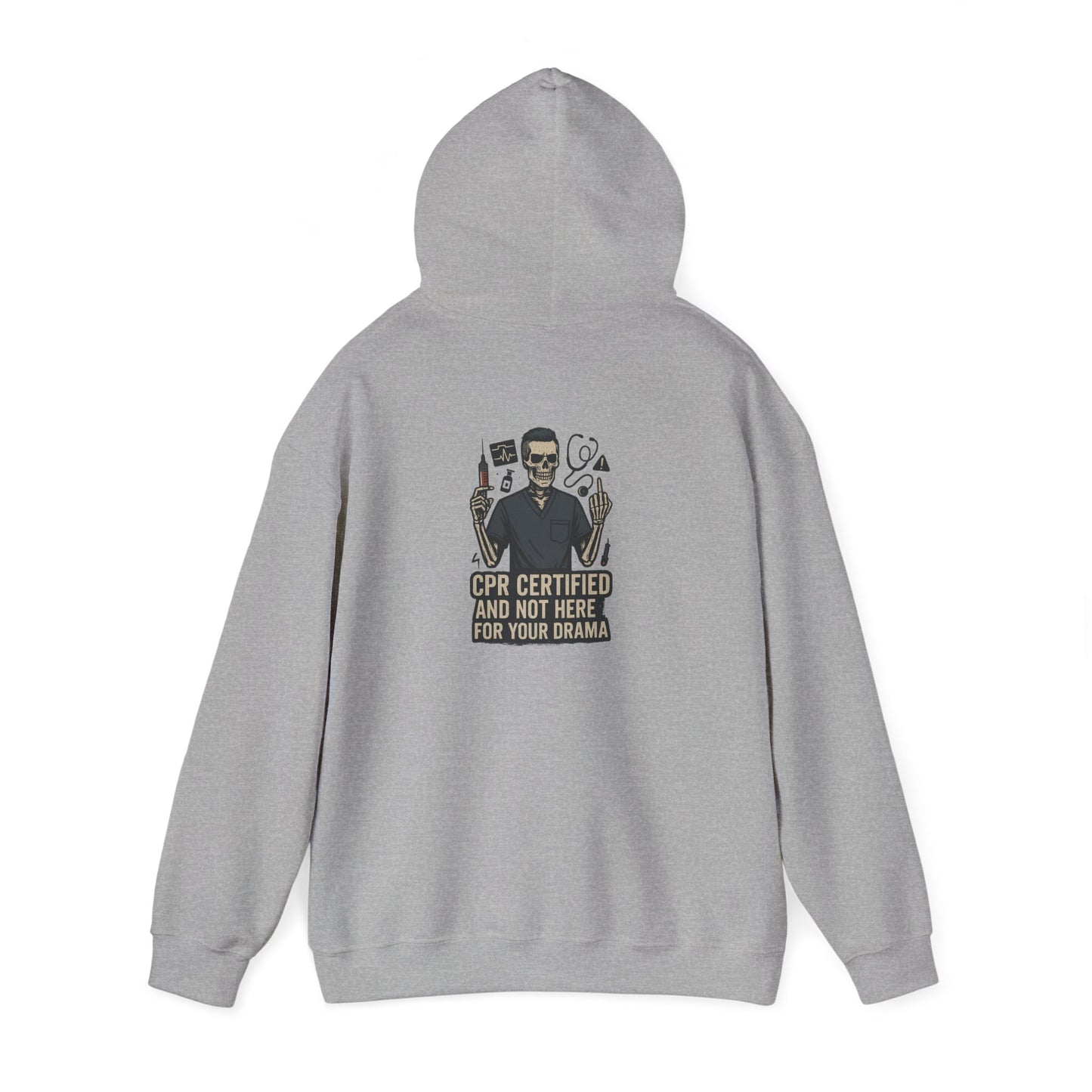 “CPR Certified and Not Here for Your Drama” – Chaos-Proof Nurse Hoodie