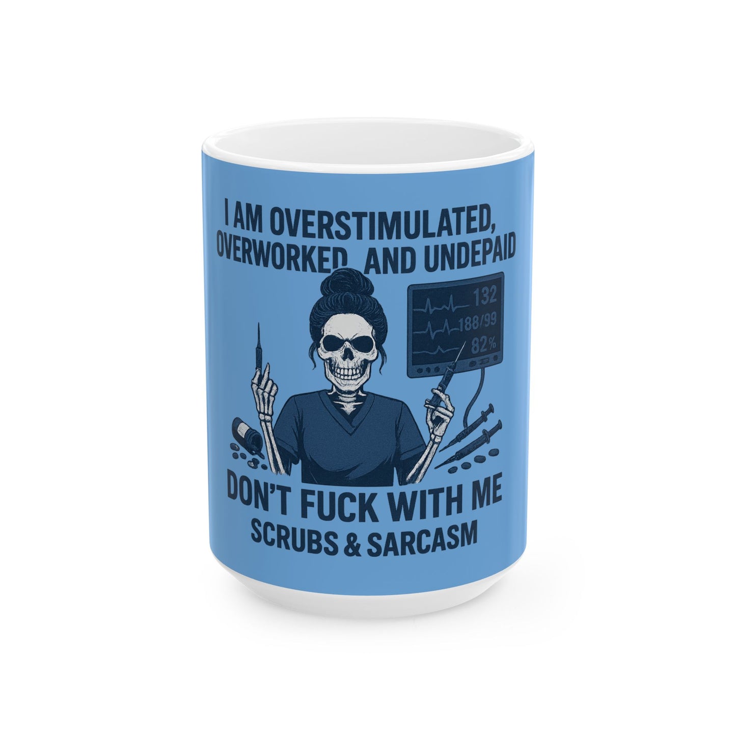 Sarcastic Nurse Mug, Fun Coffee Cup for Healthcare Workers, Gift for Nurses, Overworked & Underpaid Humor, Scrubs & Sarcasm