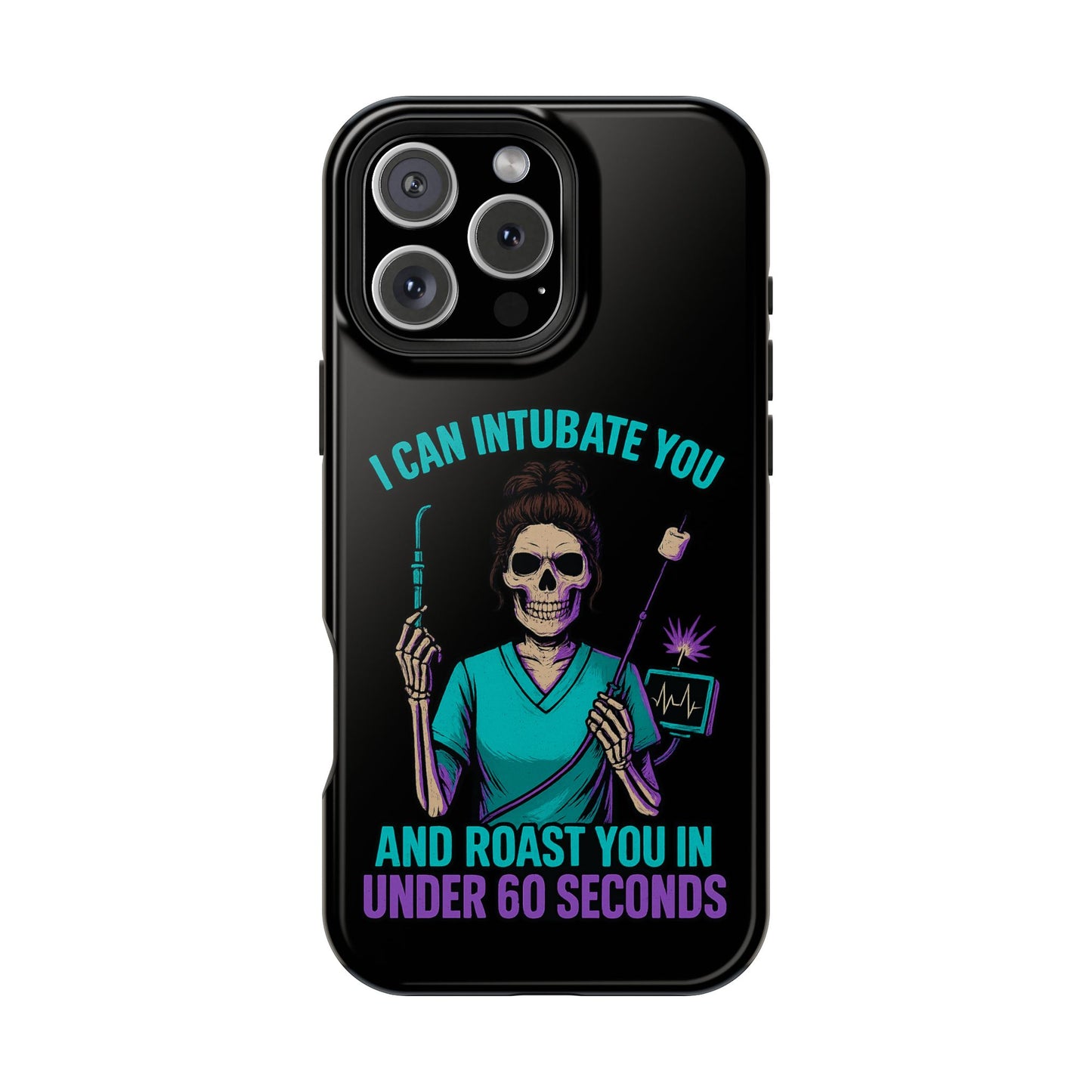 “I Can Intubate You And Roast You In Under 60 Seconds”- Funny Healthcare Phone Case