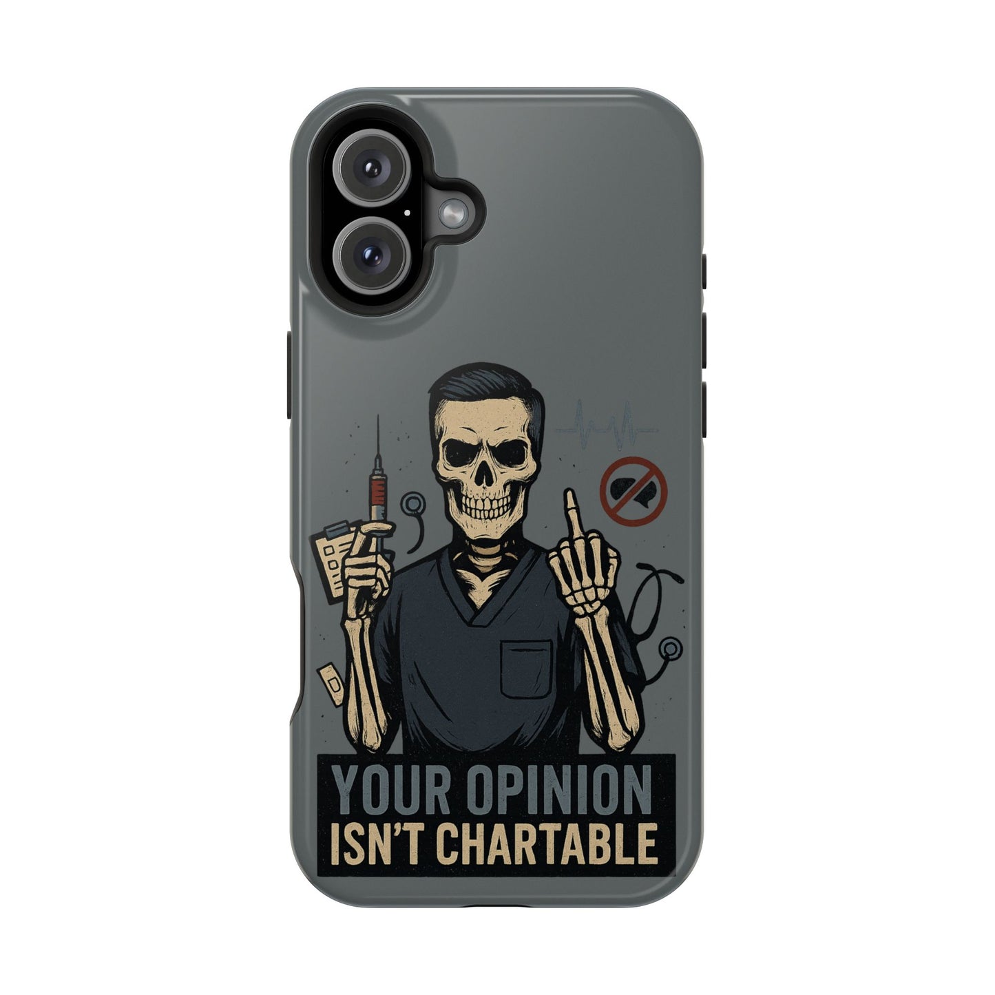 “Your Opinion Isn’t Chartable” – Nurse Phone Case for Men
