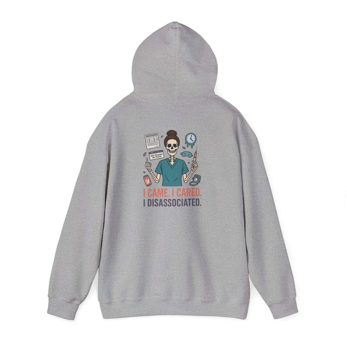 “I Came. I Cared. I Dissociated.” – Chaotic Nurse Hoodie