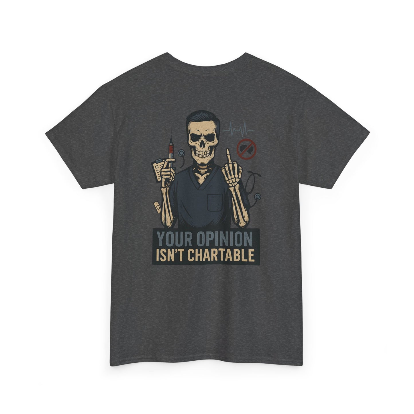 “Your Opinion Isn’t Chartable” – Men’s Nurse T-Shirt