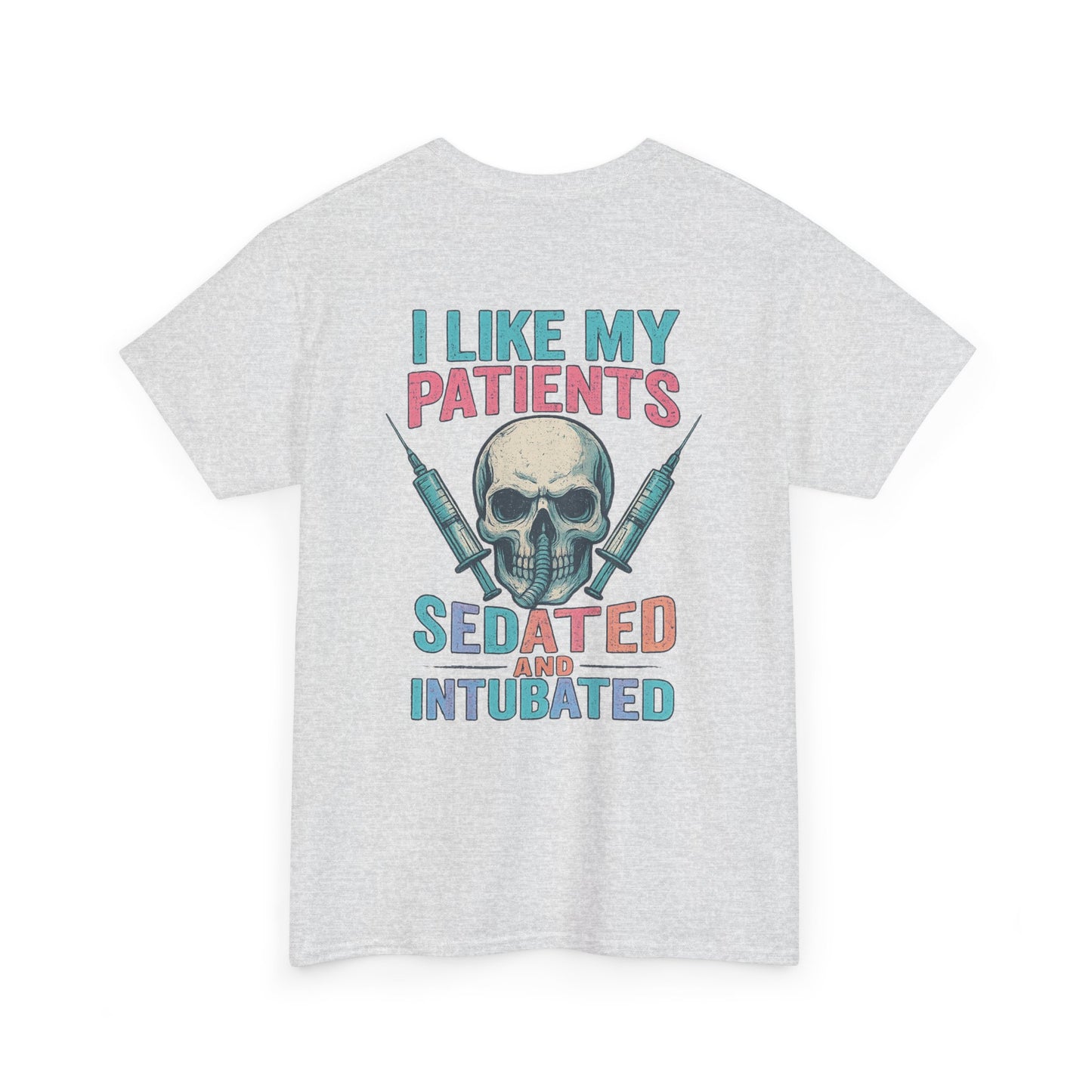 “I Like My Patients Sedated and Intubated” – Funny Nurse Tee
