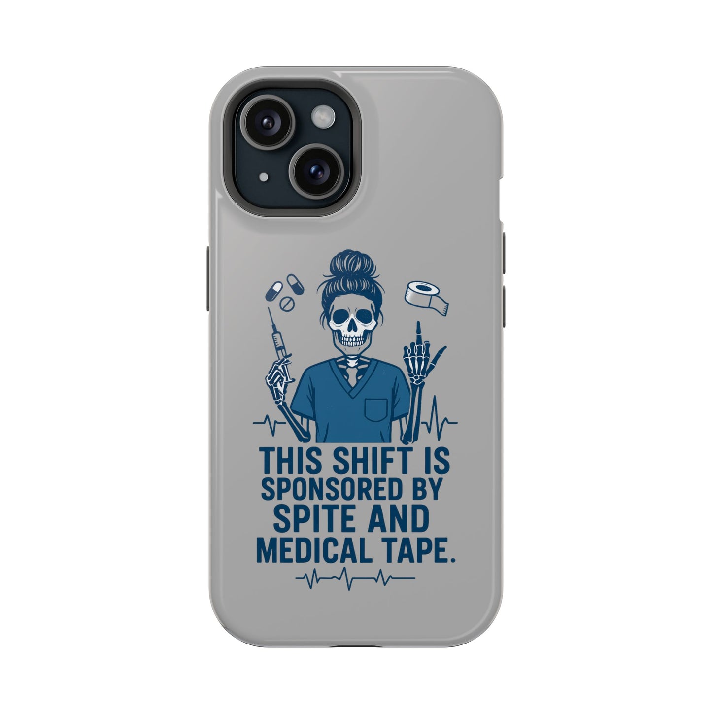 “This Shift Sponsored by Spite and Medical Tape” – Sarcastic Nurse Phone Case