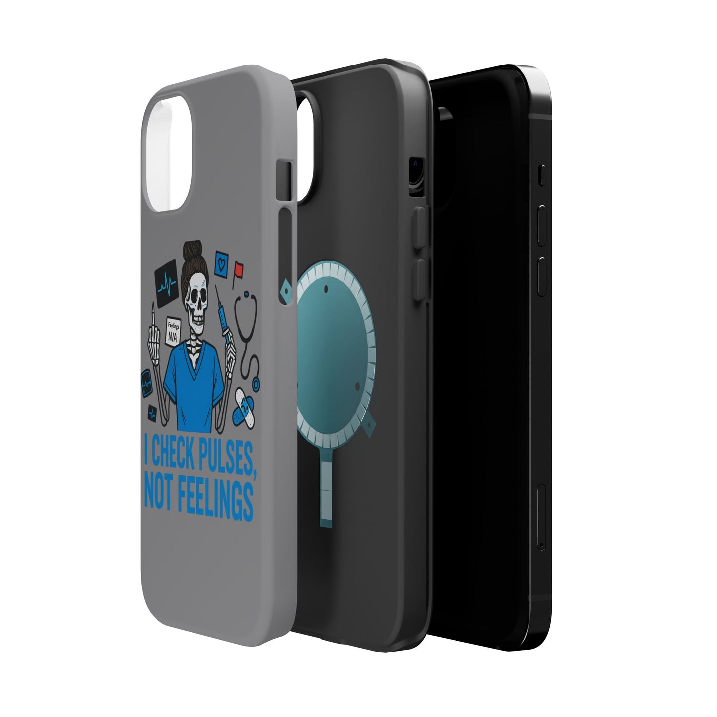 “I Check Pulses, Not Feelings” – Blunt Nurse Phone Case