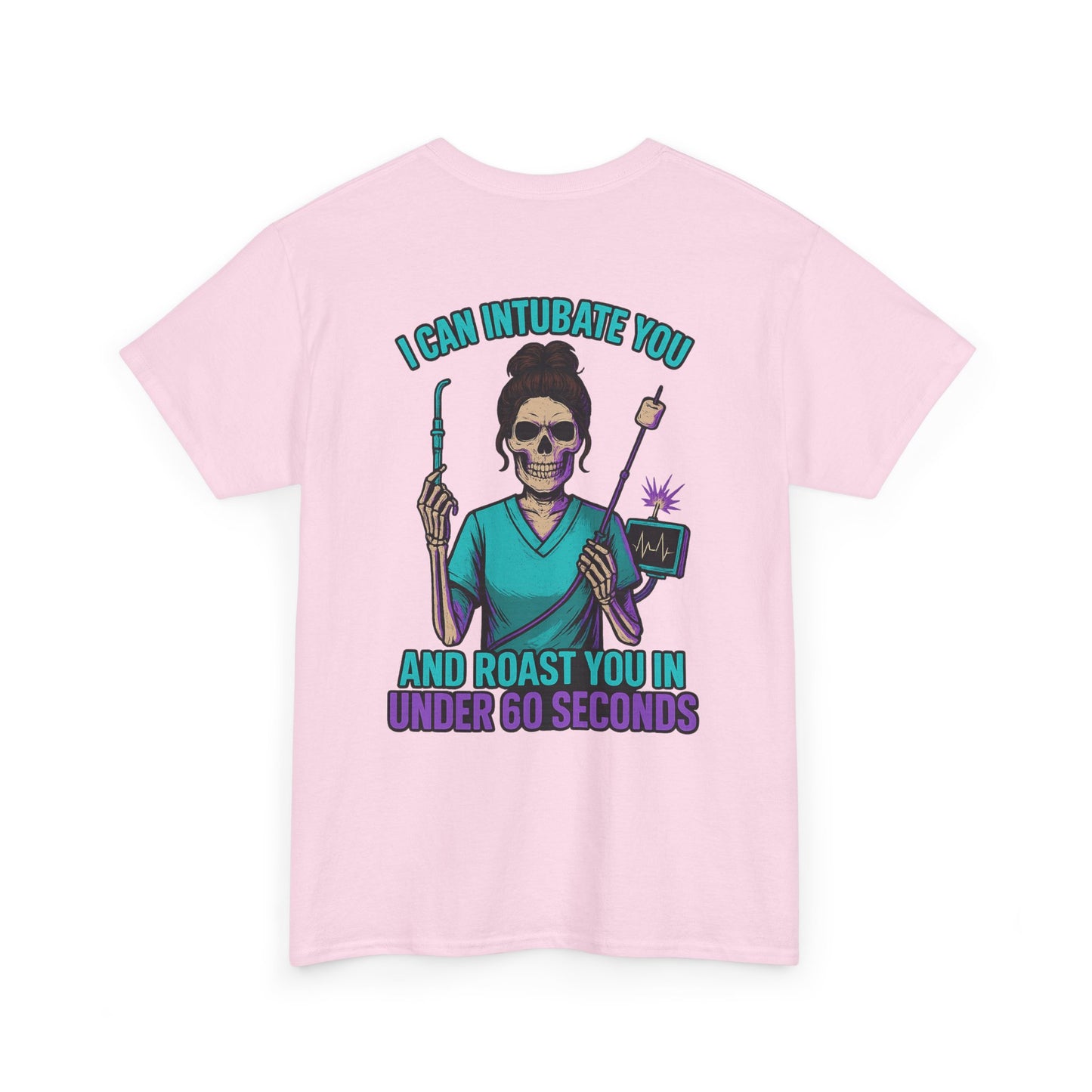 “I Can Intubate You And Roast You In Under 60 Seconds”- Funny Nurse Tee