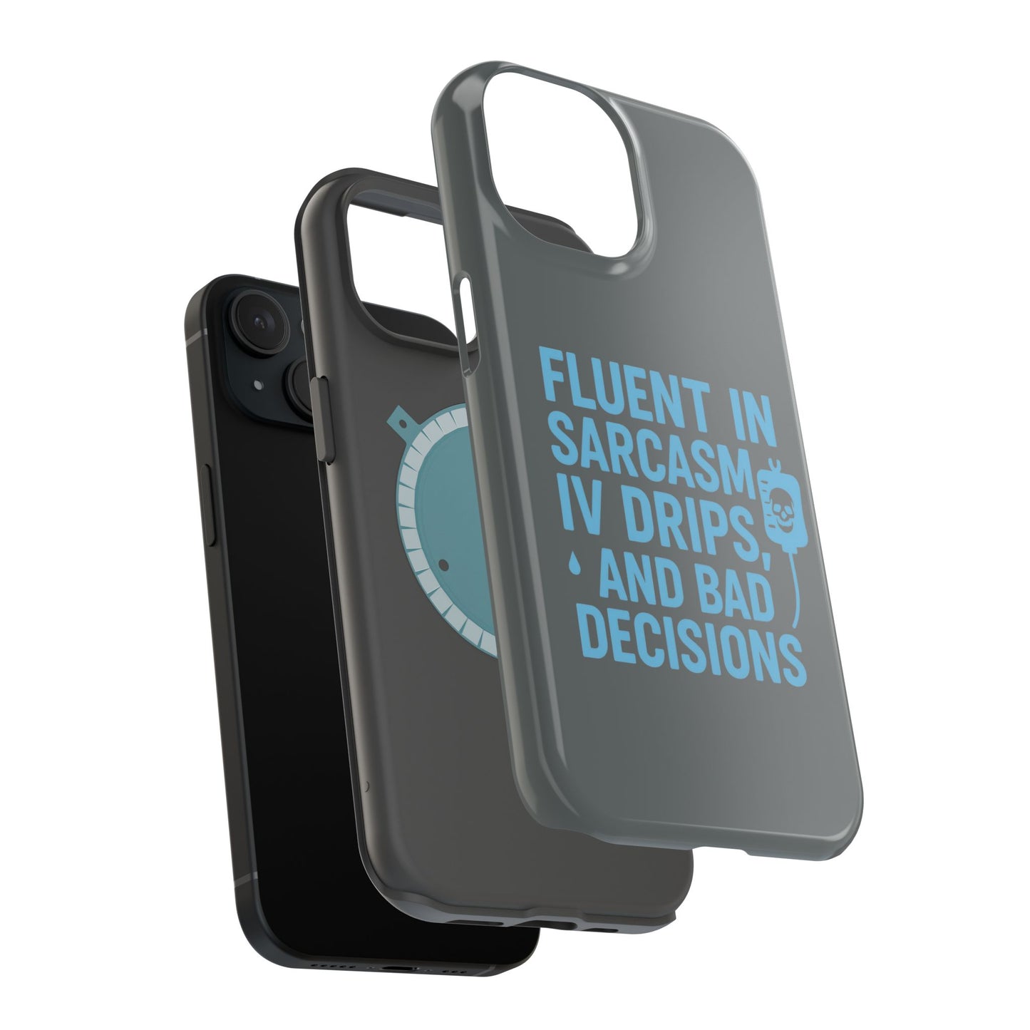 Sarcastic Phone Case - "Fluent in Sarcasm, IV Drips, and Bad Decisions", Funny Gift for Nurses, Medical Staff, Humor