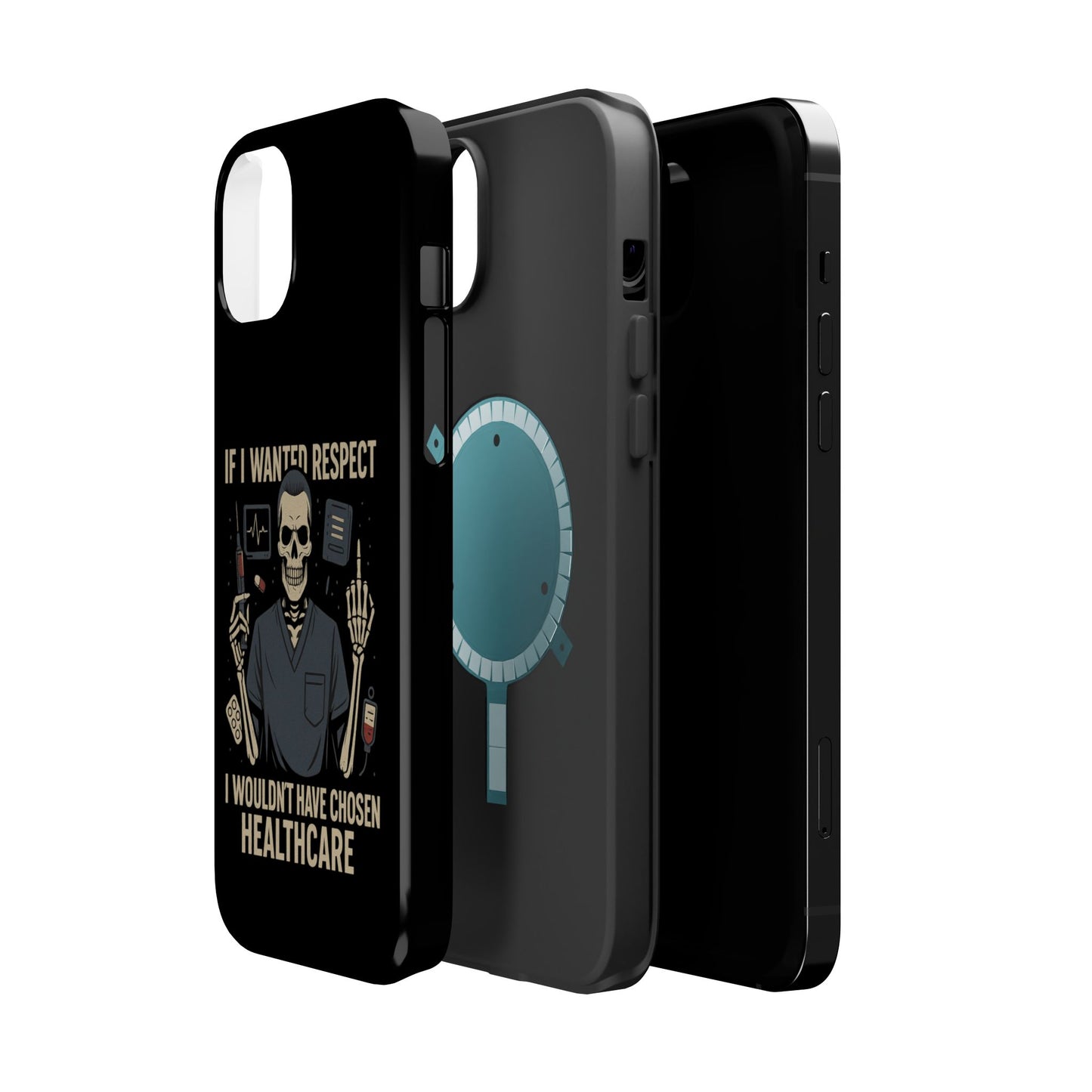 “If I Wanted Respect, I Wouldn’t Have Chosen Healthcare” – Men’s Nurse Phone Case
