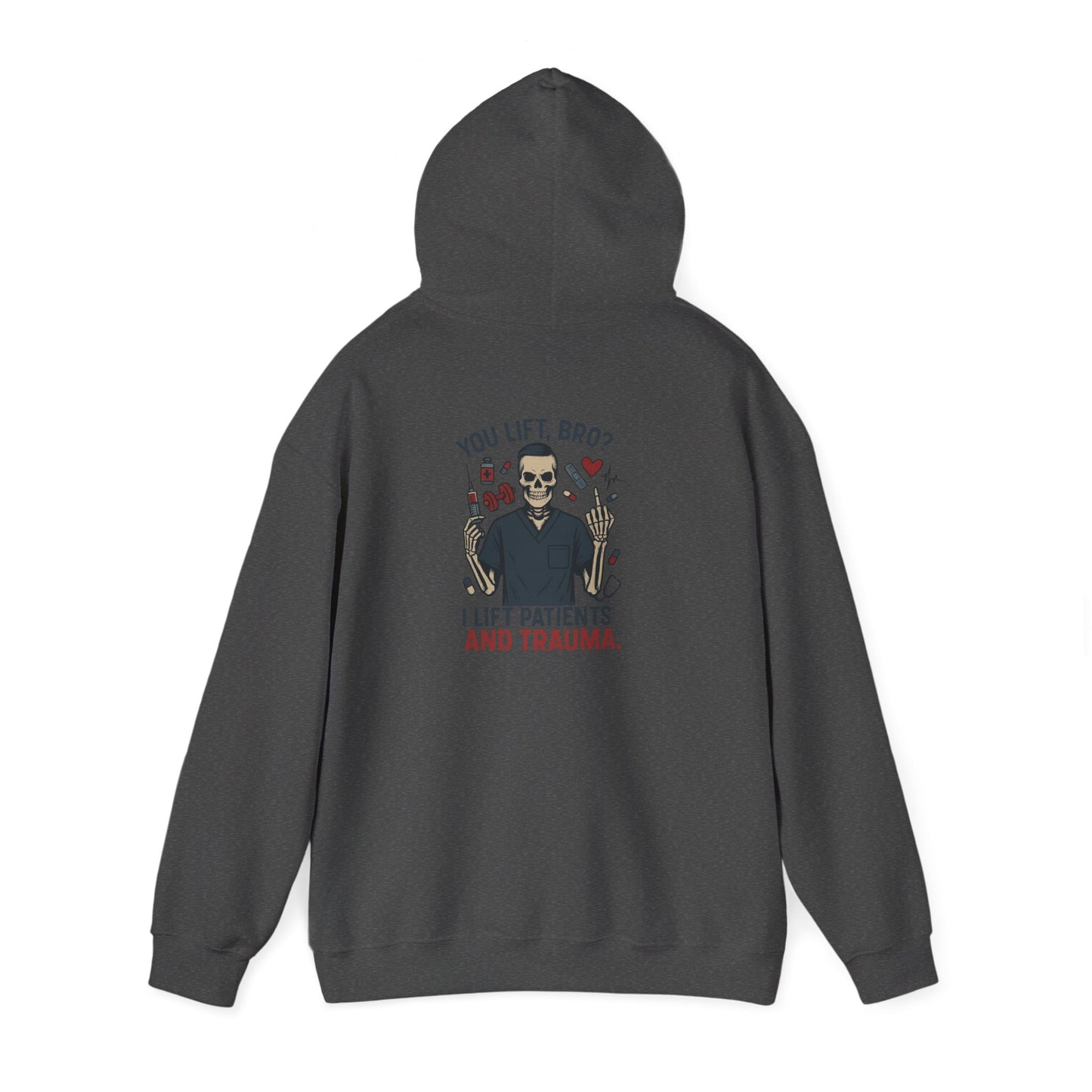 “You Lift, Bro? I Lift Patients and Trauma.” – Chaos Hoodie for Men