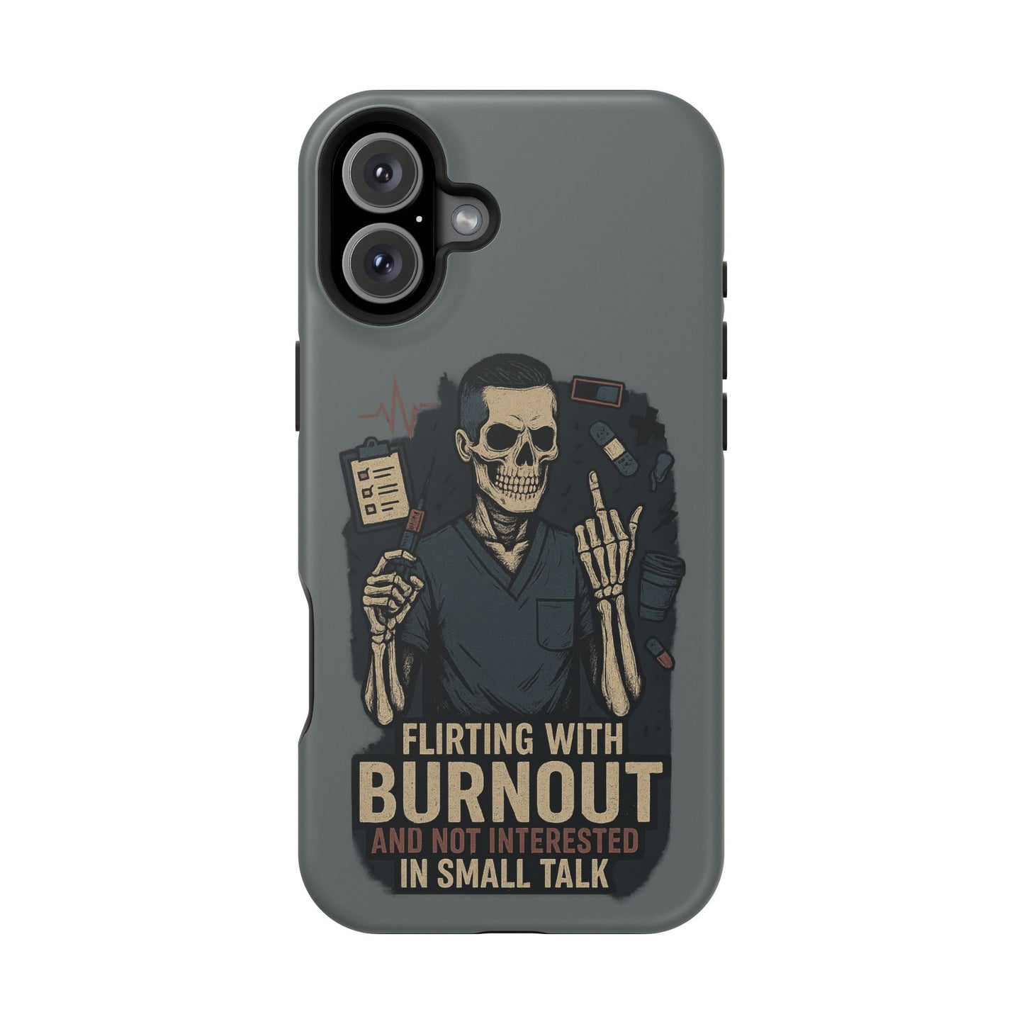 “Flirting With Burnout and Not Interested in Small Talk” – Men’s Nurse Phone Case