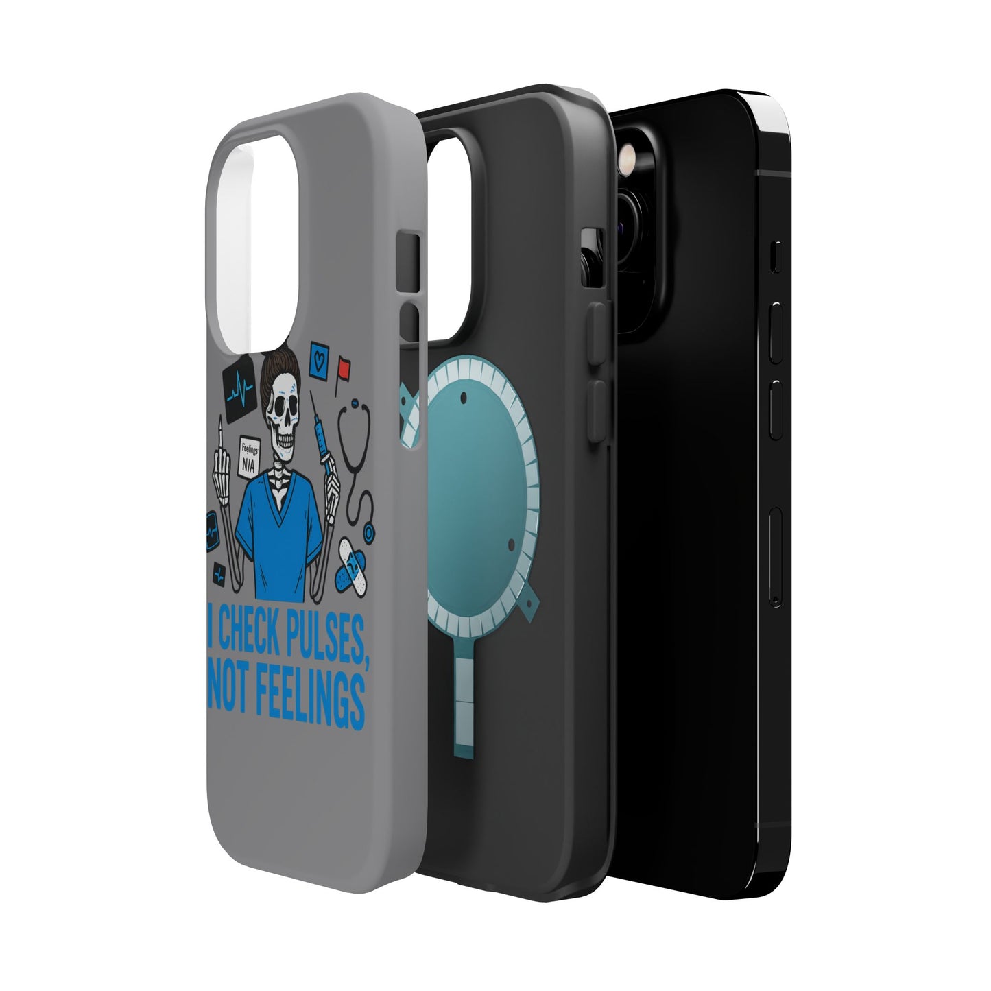 “I Check Pulses, Not Feelings” – Blunt Nurse Phone Case