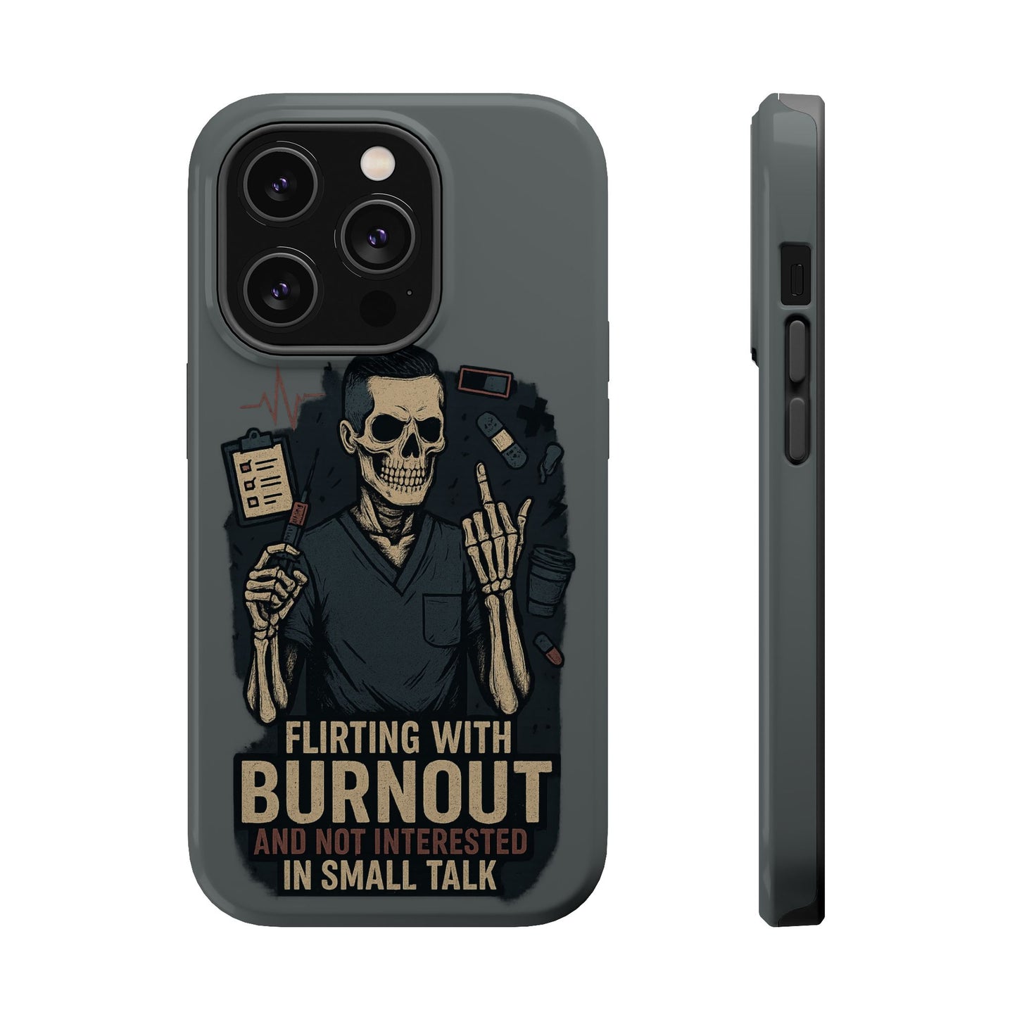 “Flirting With Burnout and Not Interested in Small Talk” – Men’s Nurse Phone Case