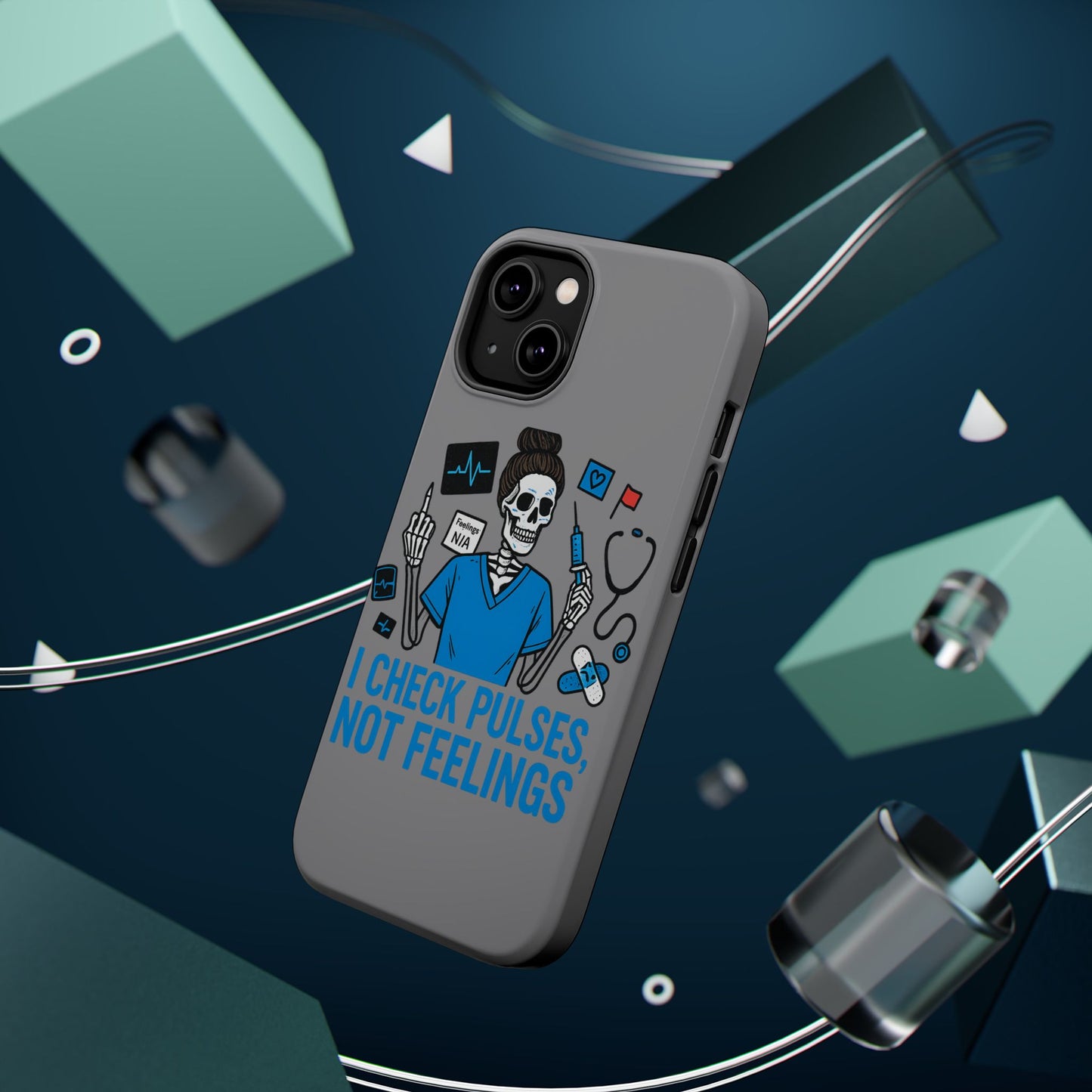 “I Check Pulses, Not Feelings” – Blunt Nurse Phone Case