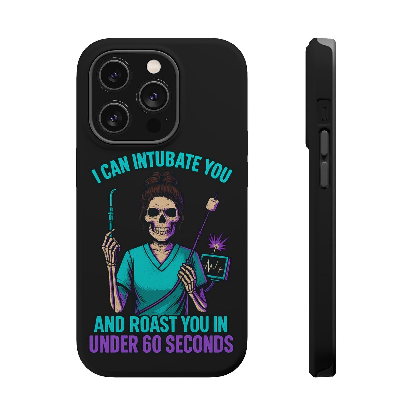 “I Can Intubate You And Roast You In Under 60 Seconds”- Funny Healthcare Phone Case