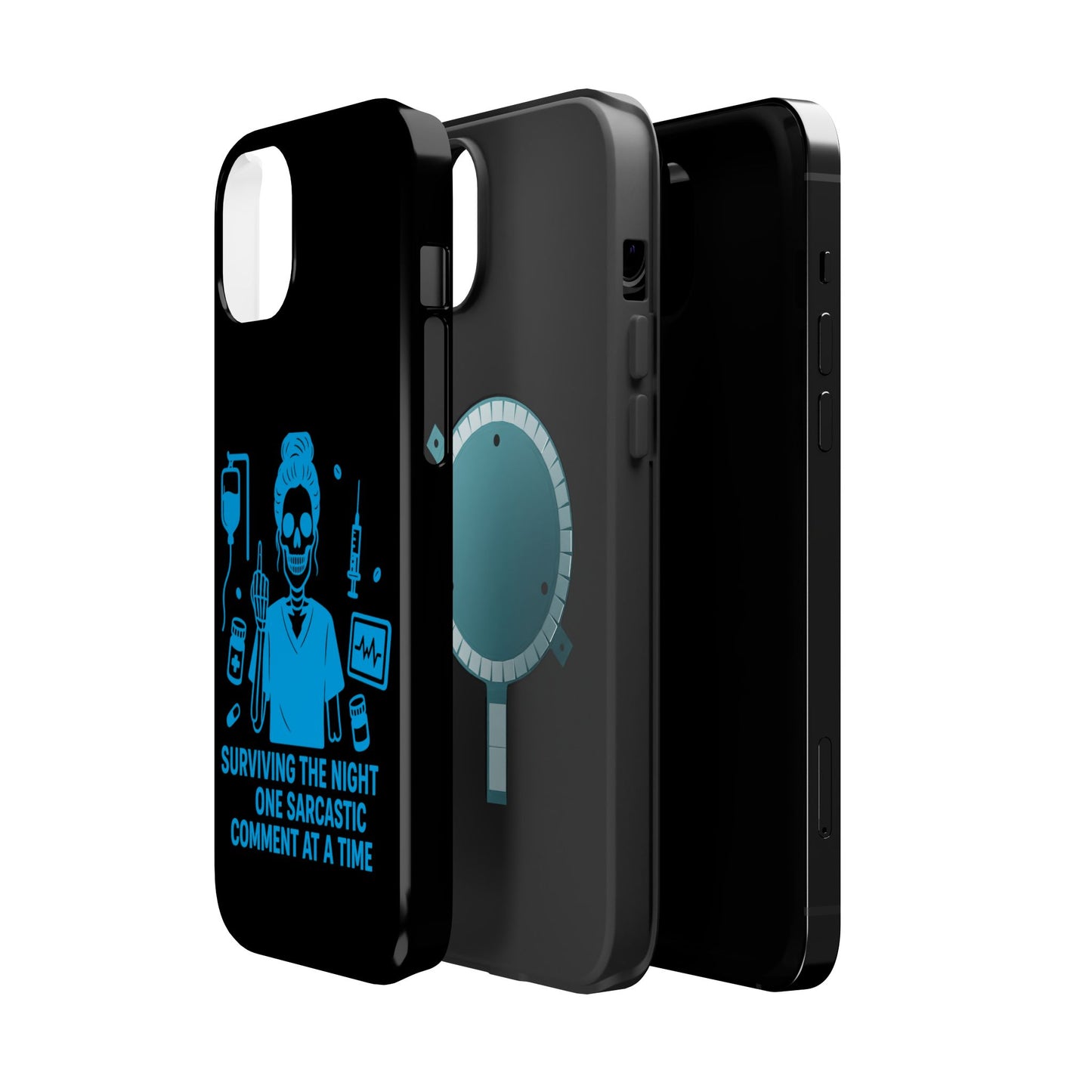 “Surviving the Night One Sarcastic Comment at a Time” – Nurse Life Phone Case