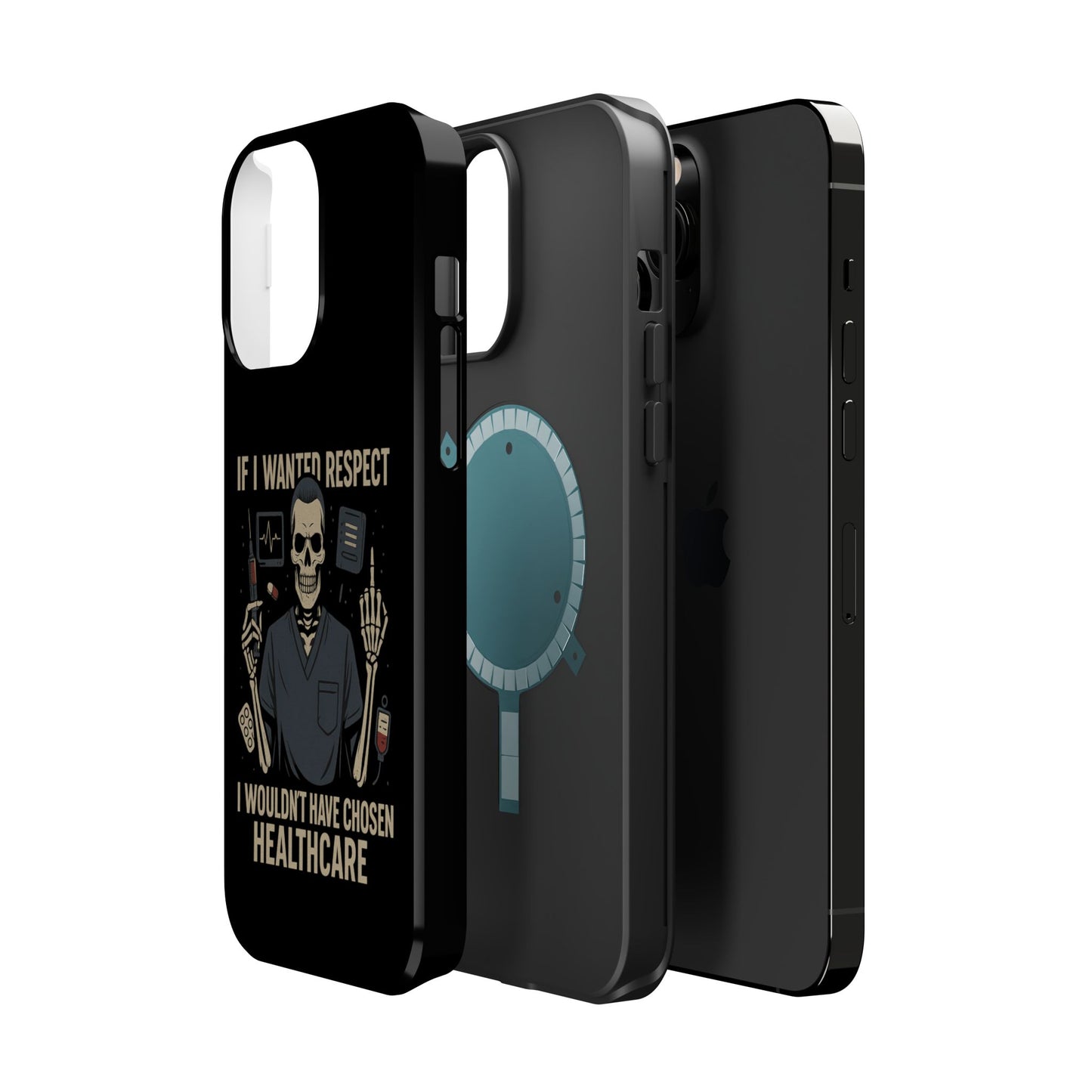 “If I Wanted Respect, I Wouldn’t Have Chosen Healthcare” – Men’s Nurse Phone Case