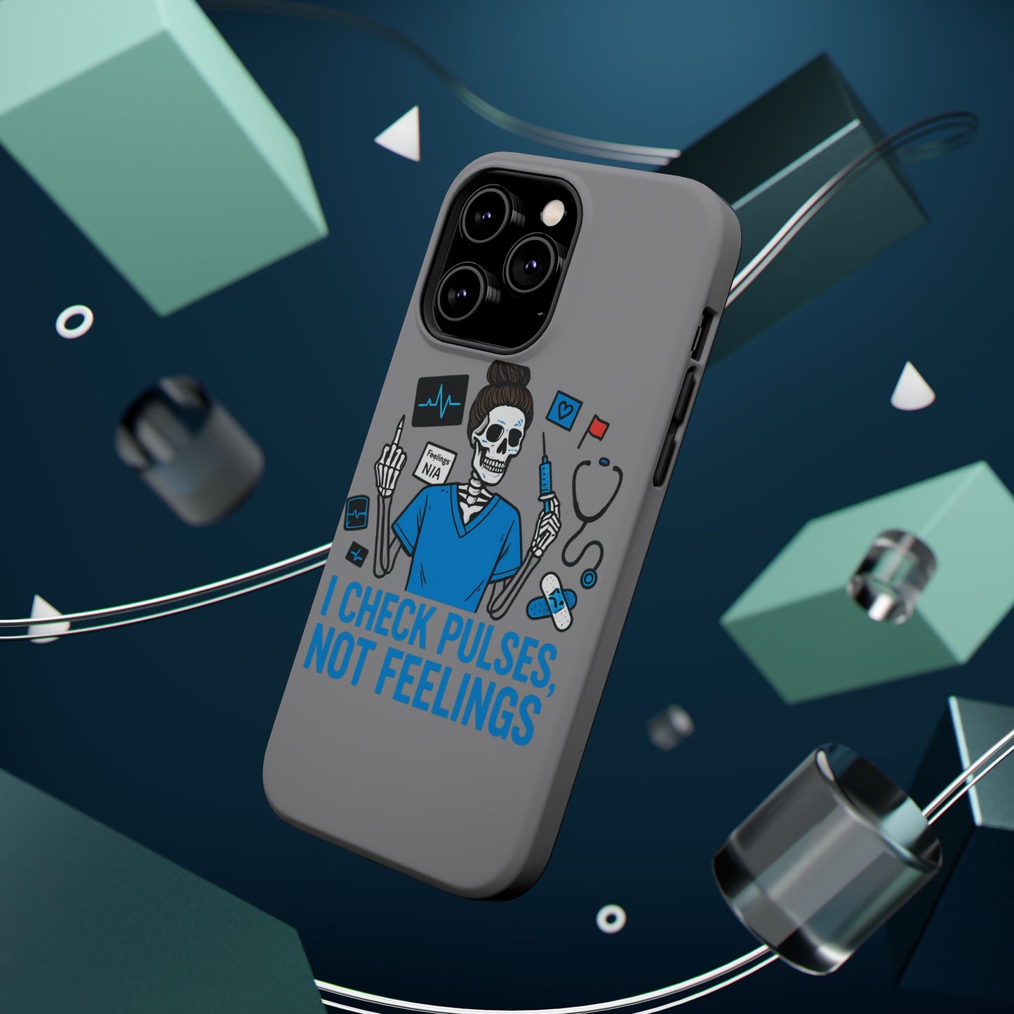“I Check Pulses, Not Feelings” – Blunt Nurse Phone Case