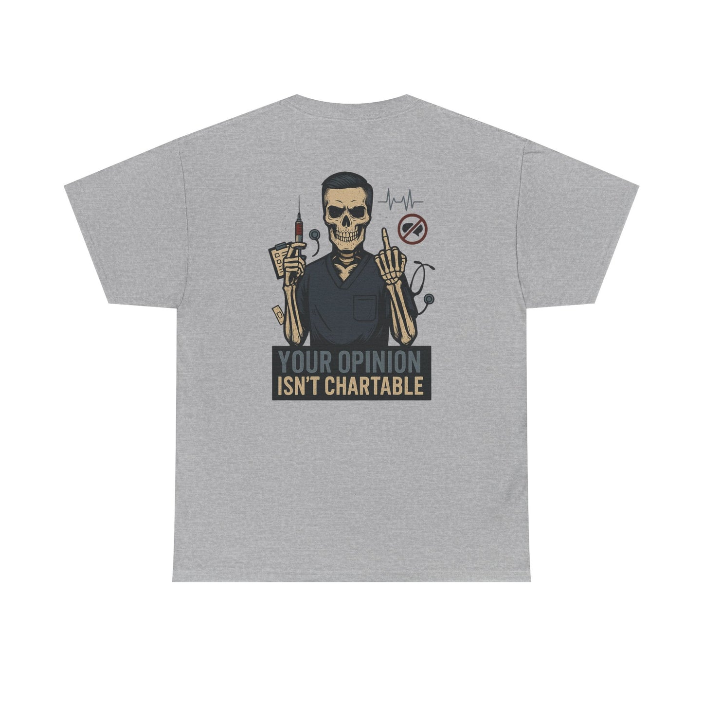 “Your Opinion Isn’t Chartable” – Men’s Nurse T-Shirt