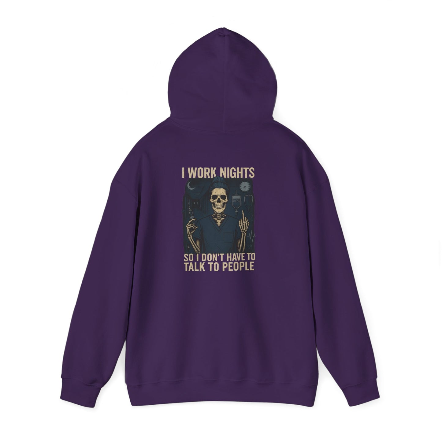 “I Work Nights So I Don’t Have to Talk to People” – Sarcastic Nurse Hoodie