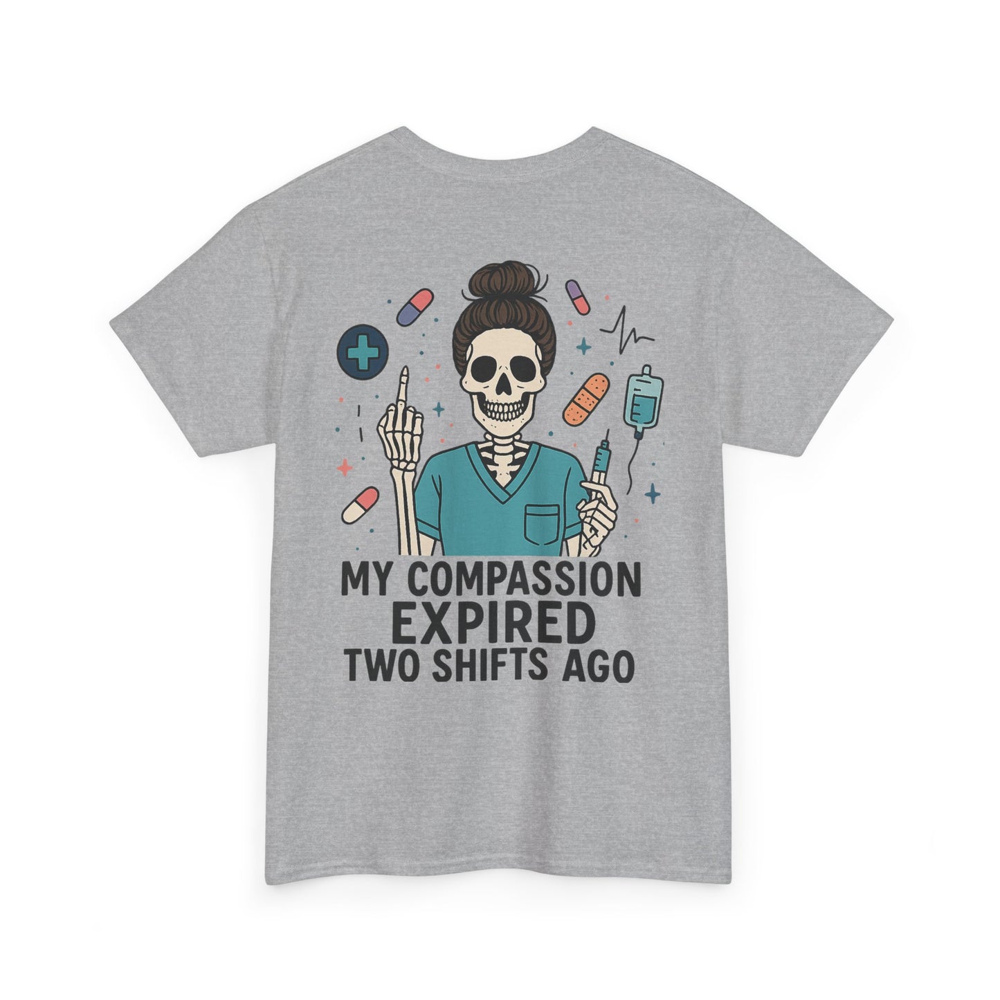“My Compassion Expired Two Shifts Ago” – Funny Nurse Tee