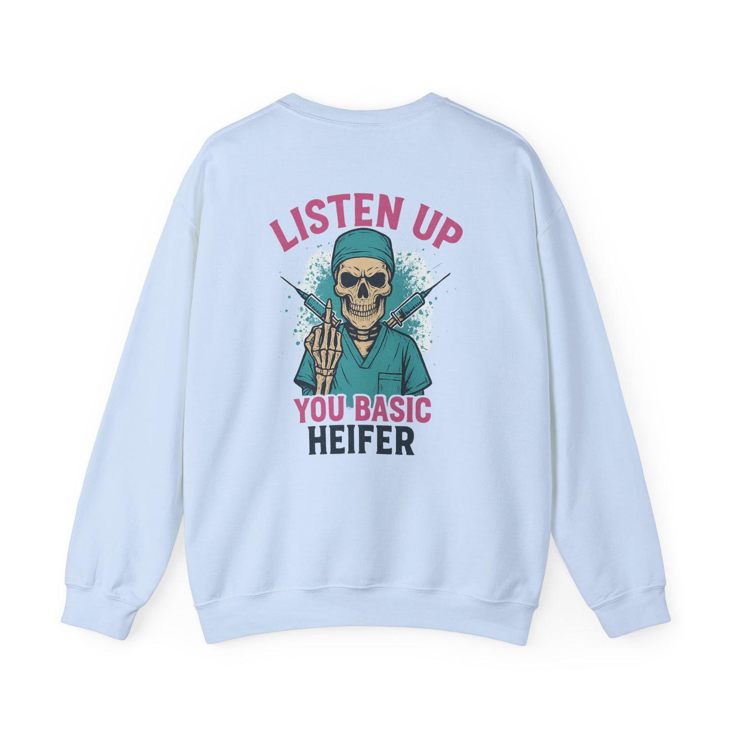 “Listen Up, You Basic Heifer” – Burnout Sweatshirt