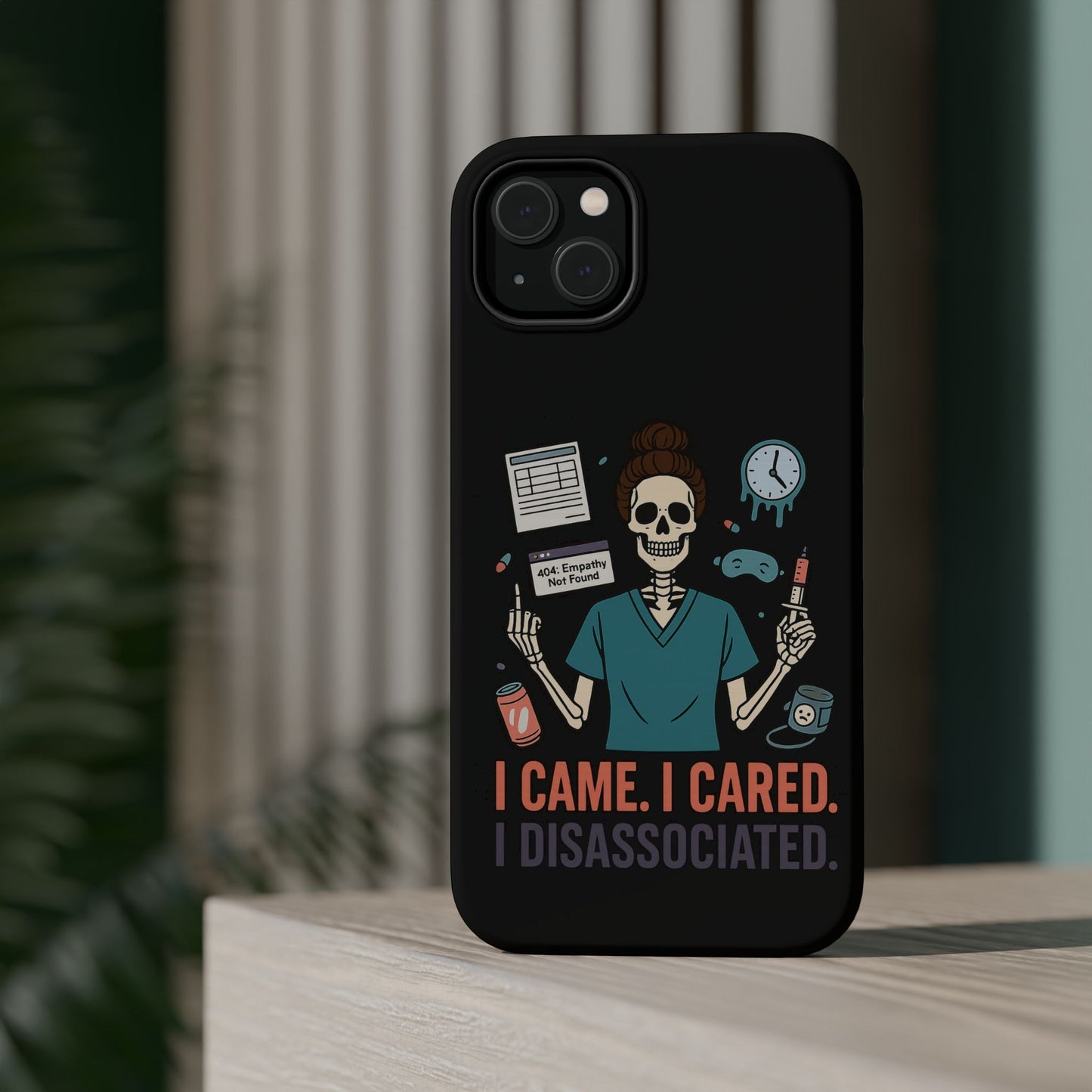 “I Came. I Cared. I Dissociated.” – Sarcastic Nurse Phone Case
