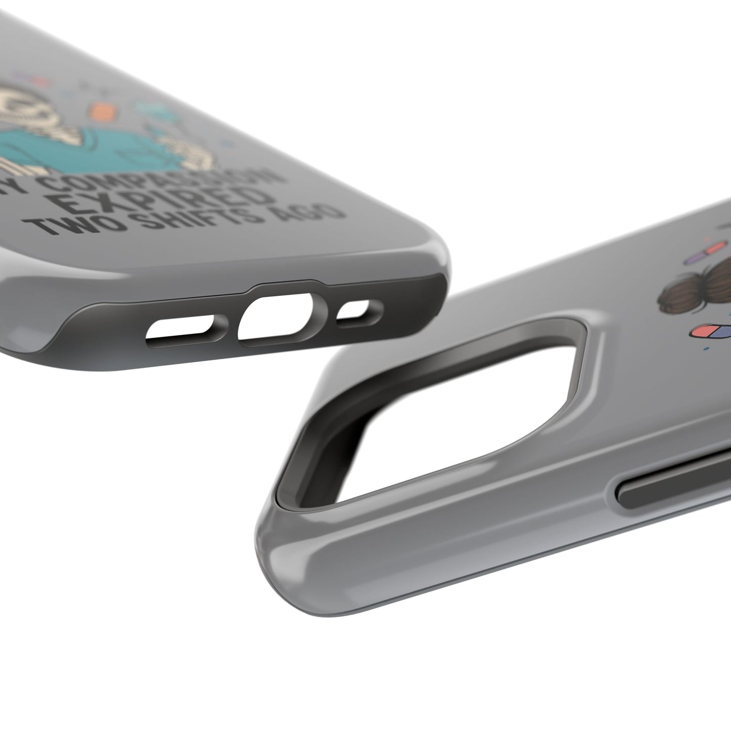 “My Compassion Expired Two Shifts Ago” – Funny Nurse Phone Case