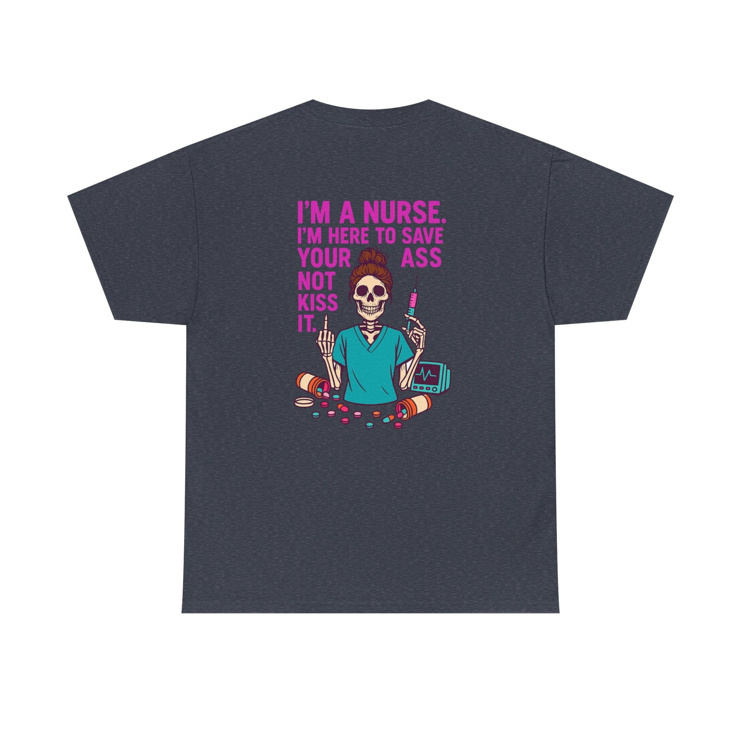 Nurse Humor Tee, Funny Nursing Shirt, Gift for Nurses, Medical Apparel, Healthcare Humor T-Shirt