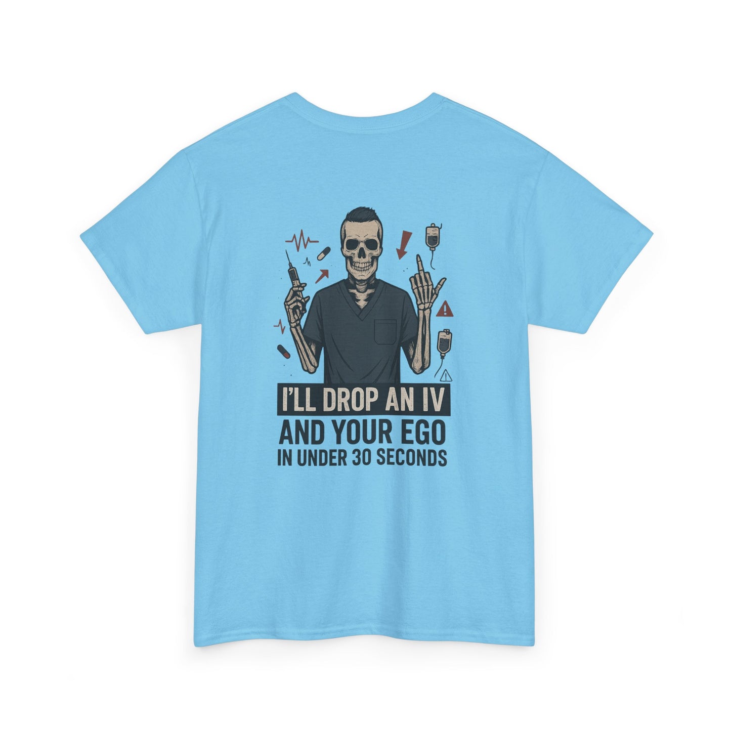“I’ll Drop an IV and Your Ego in Less Than 30 Seconds” – Men’s Nurse Tee