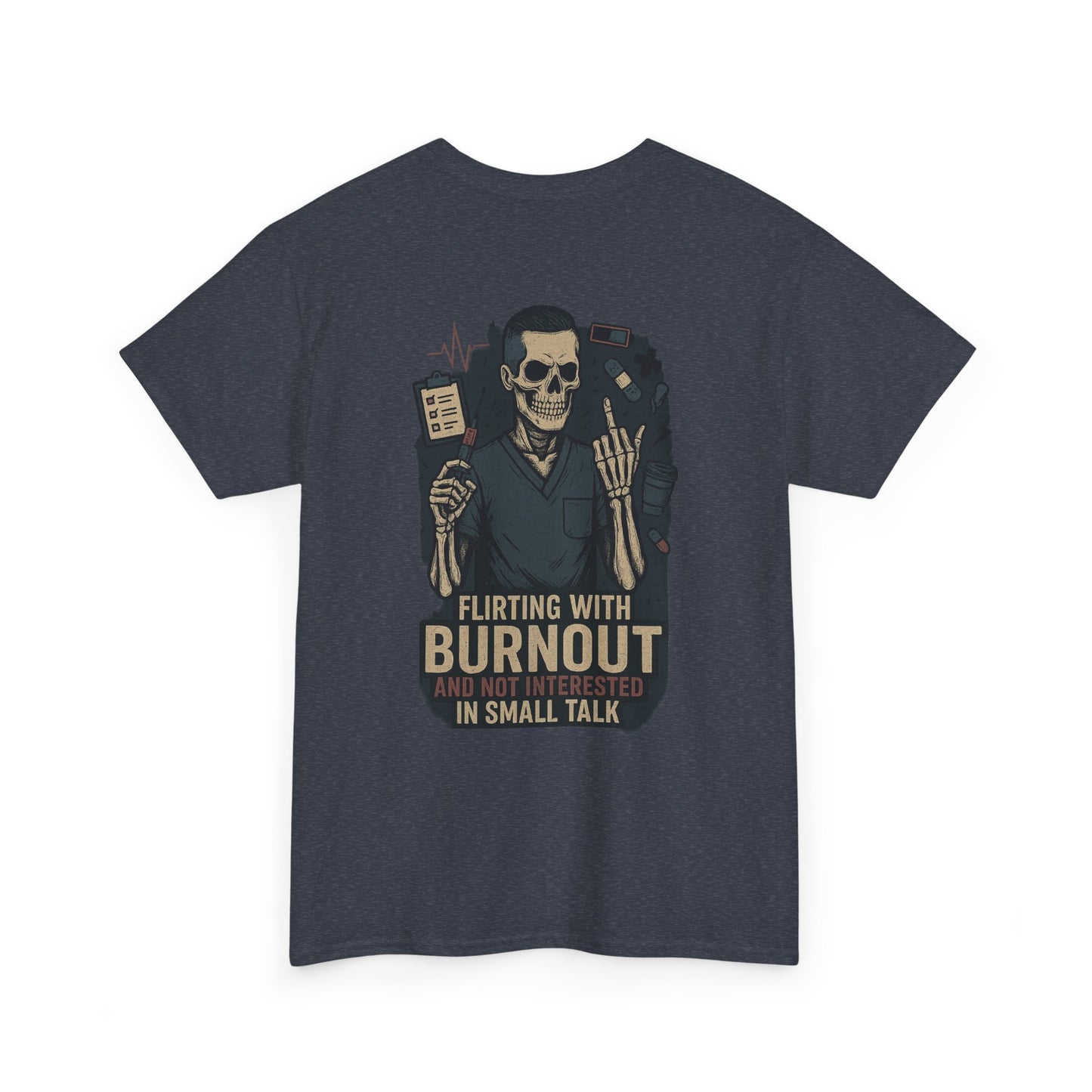 “Flirting With Burnout and Not Interested in Small Talk” – Men’s Nurse Tee