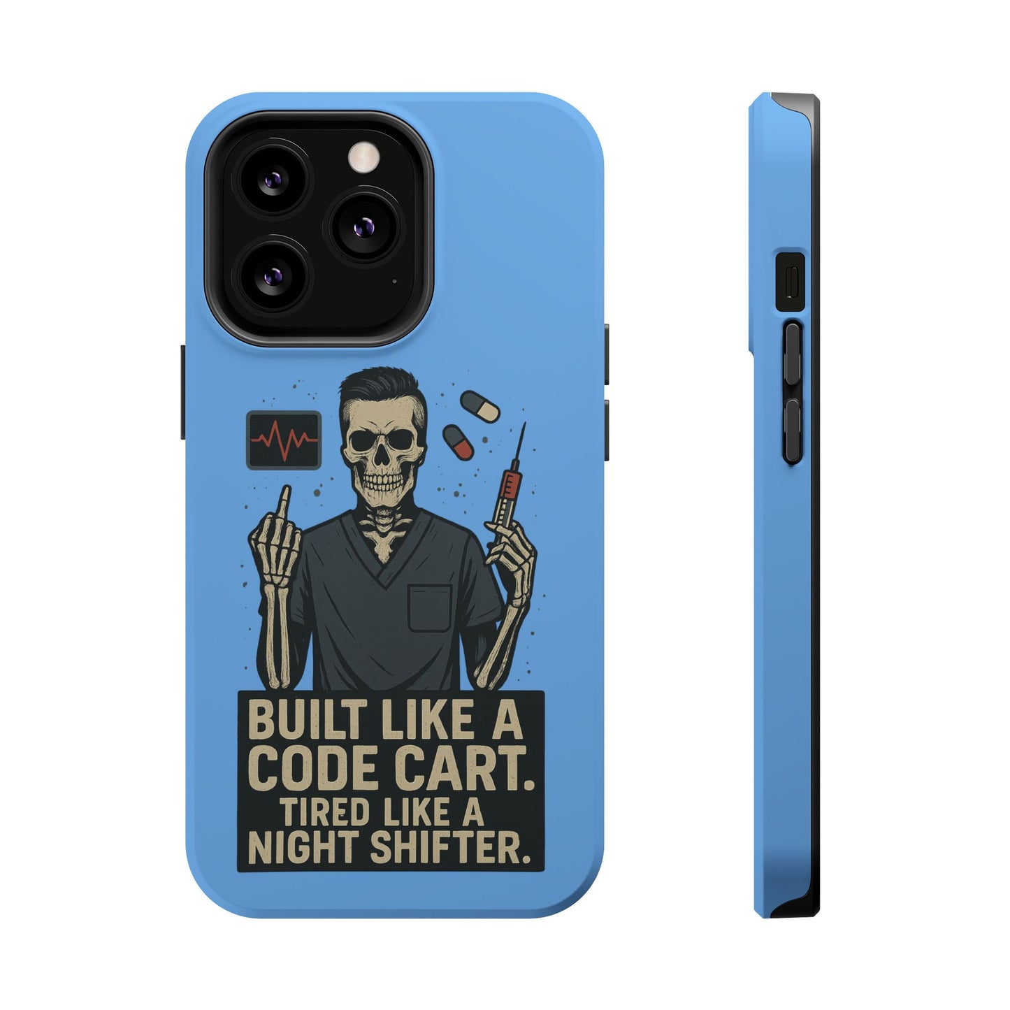 “Built Like a Code Cart. Tired Like a Night Shifter.” – Men’s Nurse Phone Case