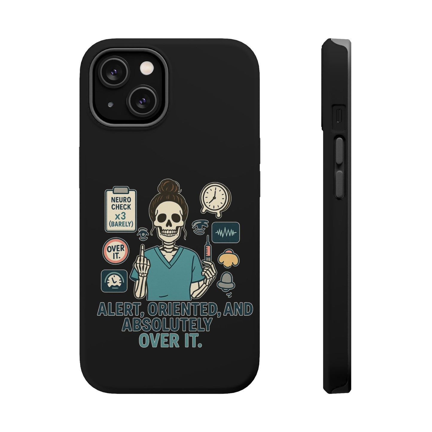 “Alert, Oriented, and Absolutely Over It” – Sarcastic Nurse Phone Case